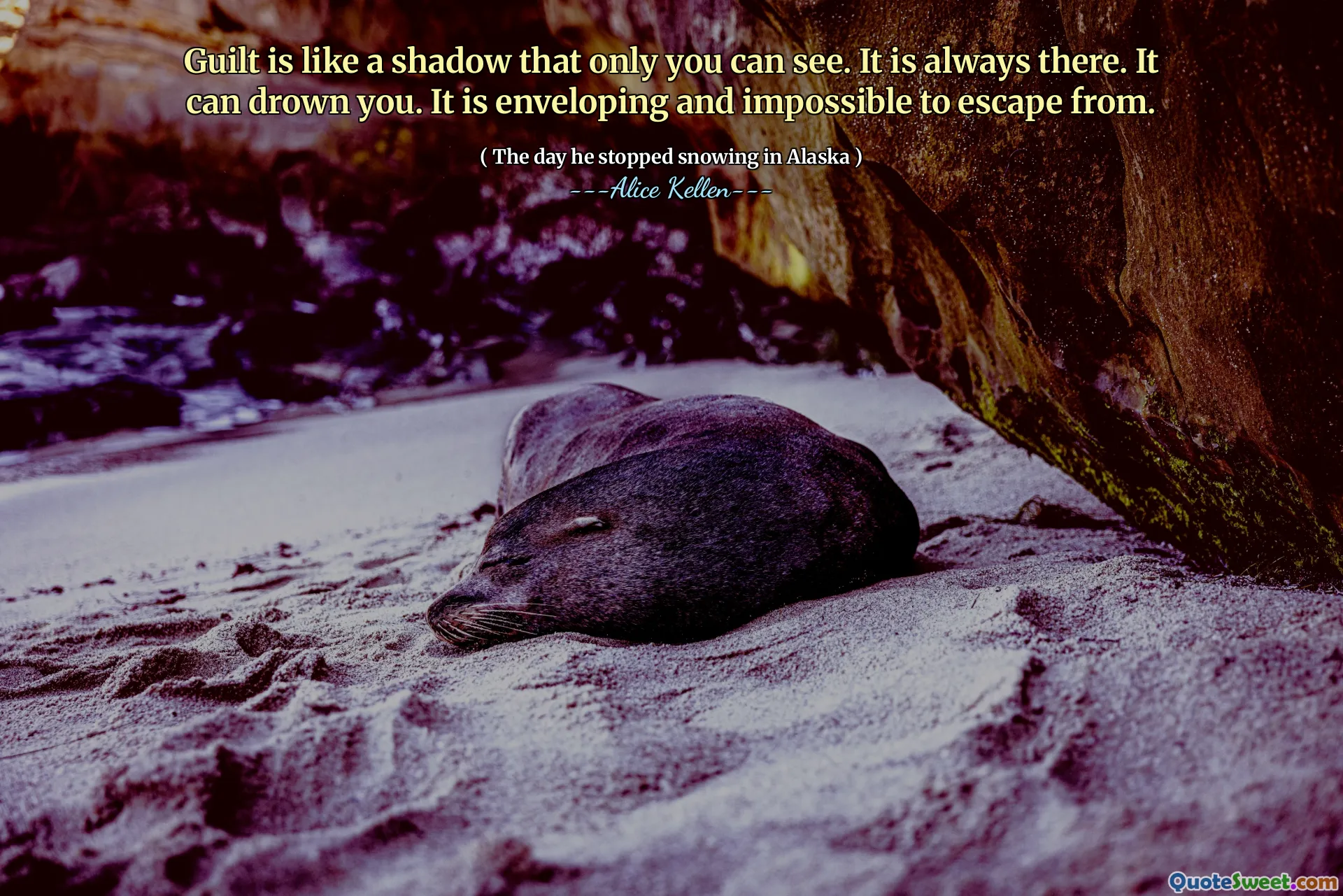 Guilt is like a shadow that only you can see. It is always there. It can drown you. It is enveloping and impossible to escape from.