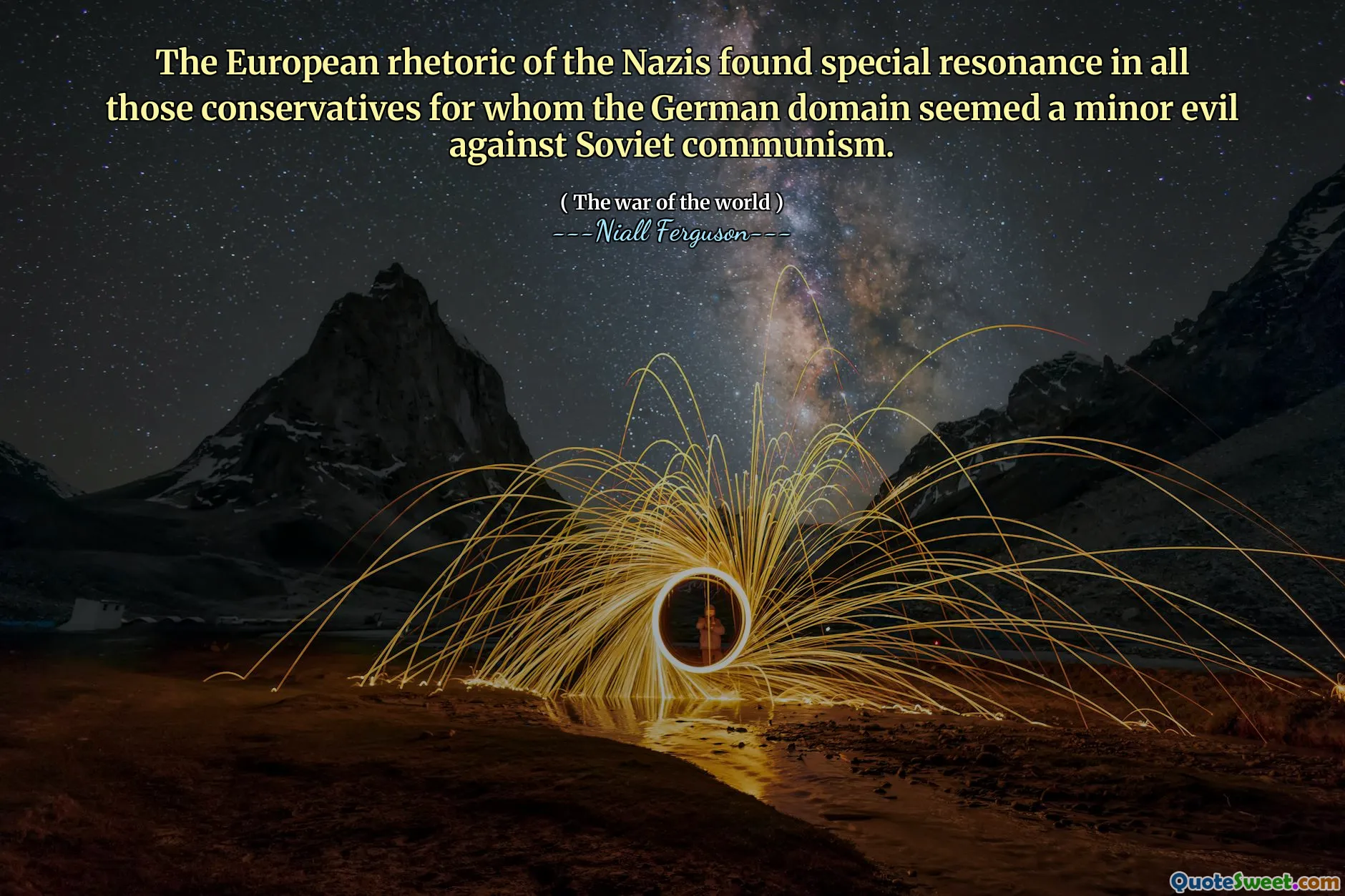 The European rhetoric of the Nazis found special resonance in all those conservatives for whom the German domain seemed a minor evil against Soviet communism.