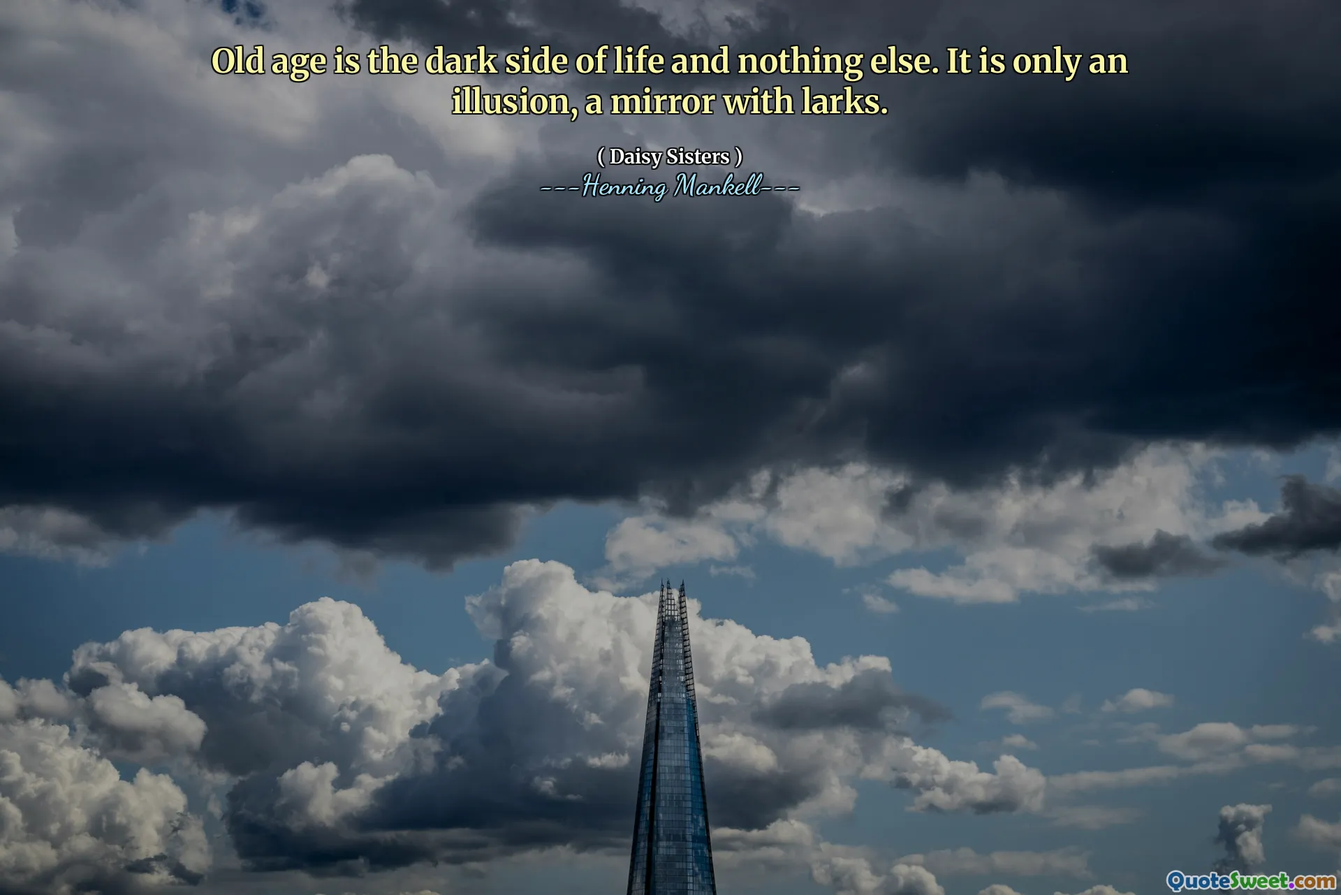 Old age is the dark side of life and nothing else. It is only an illusion, a mirror with larks.