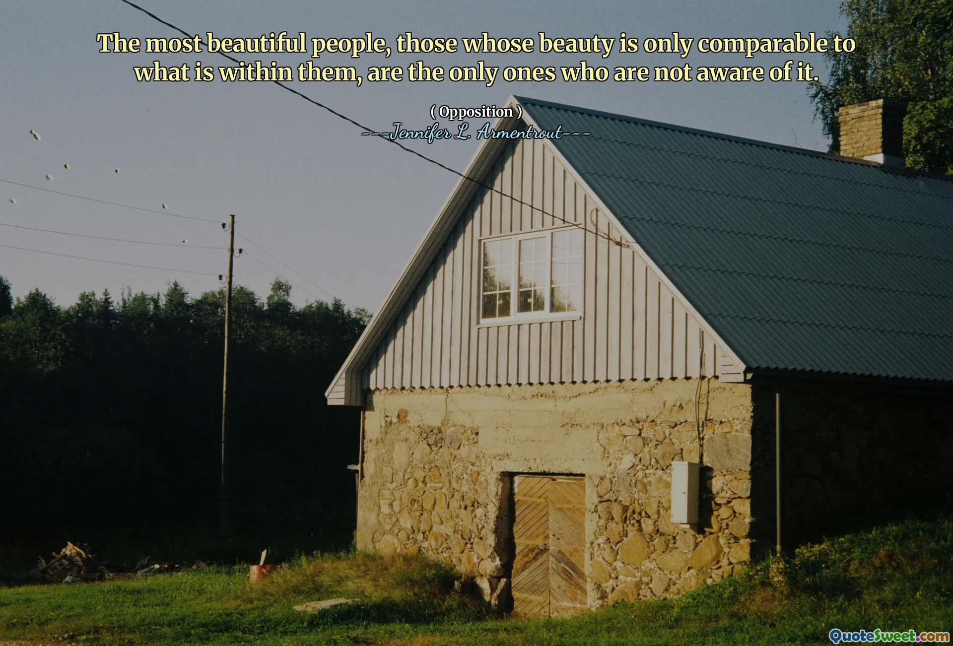 The most beautiful people, those whose beauty is only comparable to what is within them, are the only ones who are not aware of it.