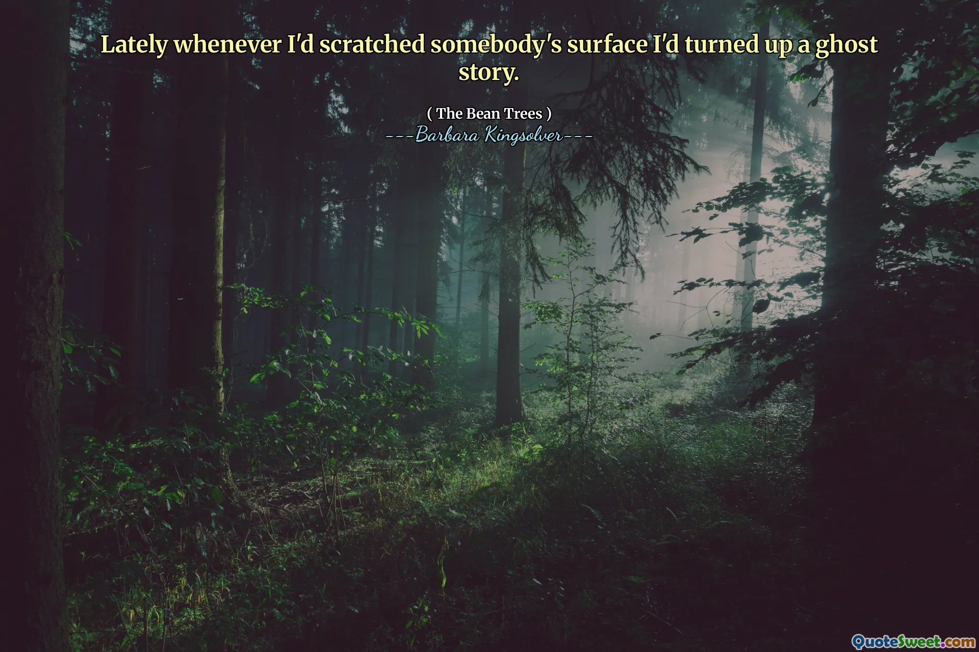 Lately whenever I'd scratched somebody's surface I'd turned up a ghost story.