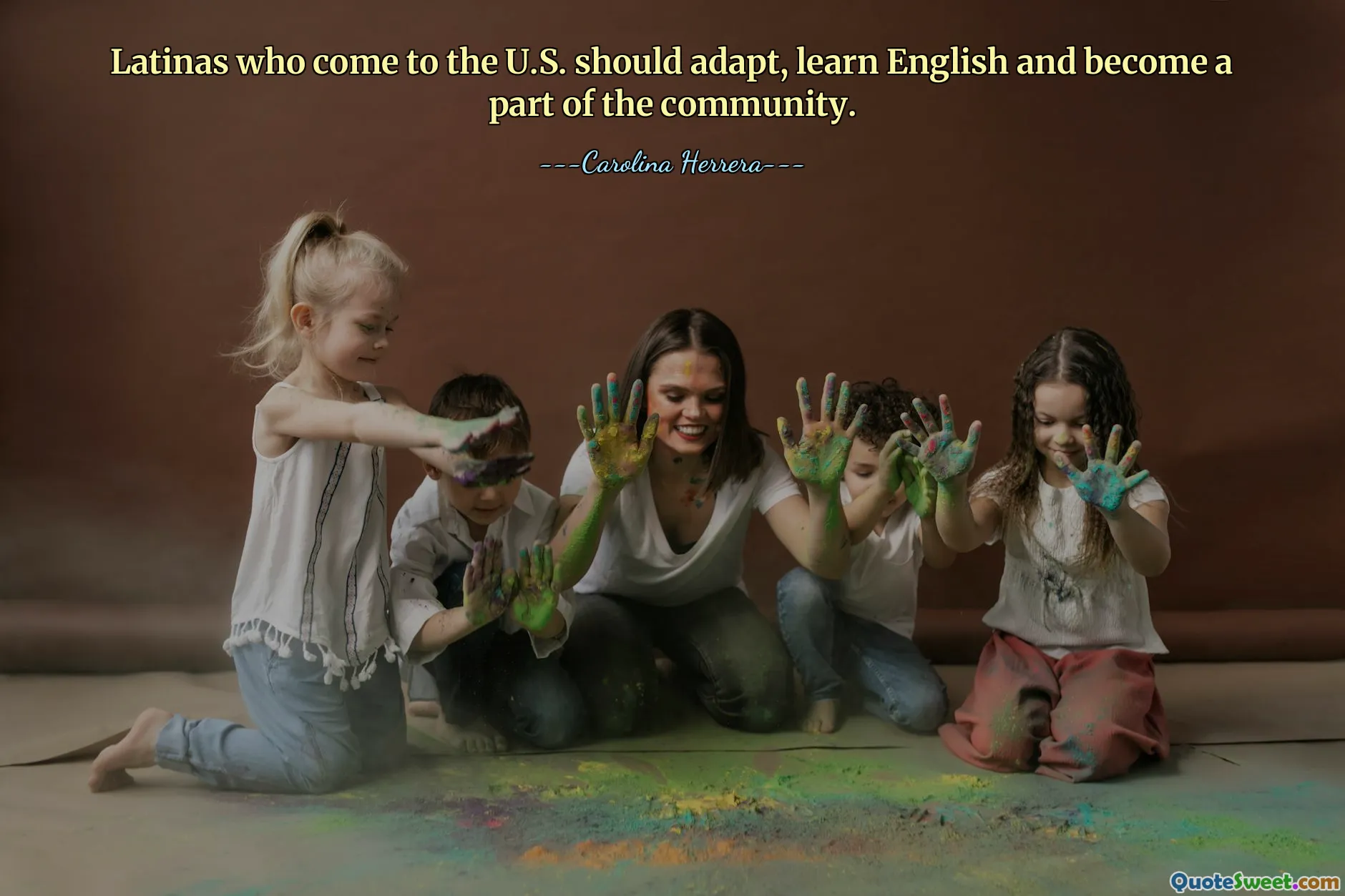 Latinas who come to the U.S. should adapt, learn English and become a part of the community.