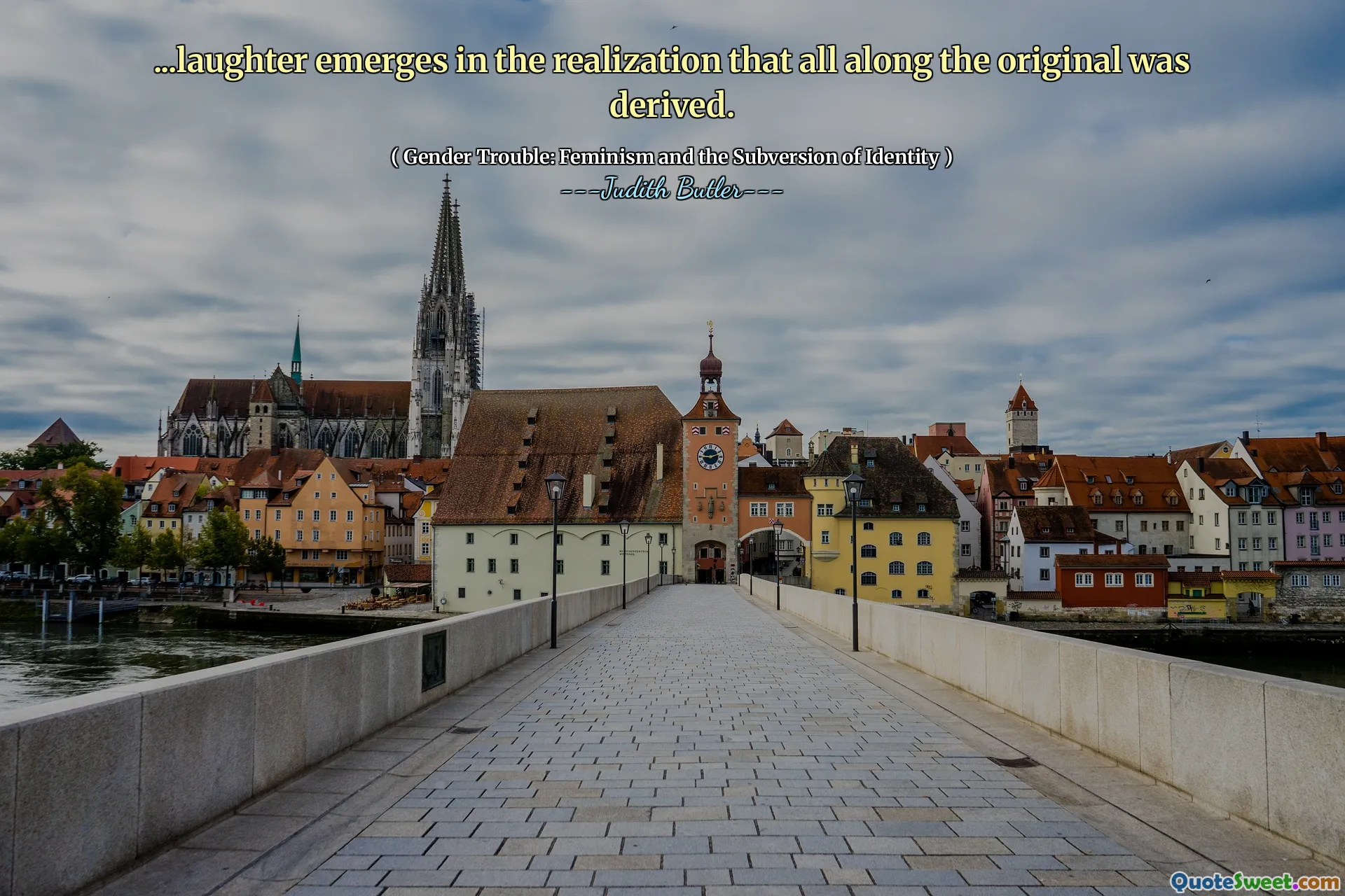 ...laughter emerges in the realization that all along the original was derived.