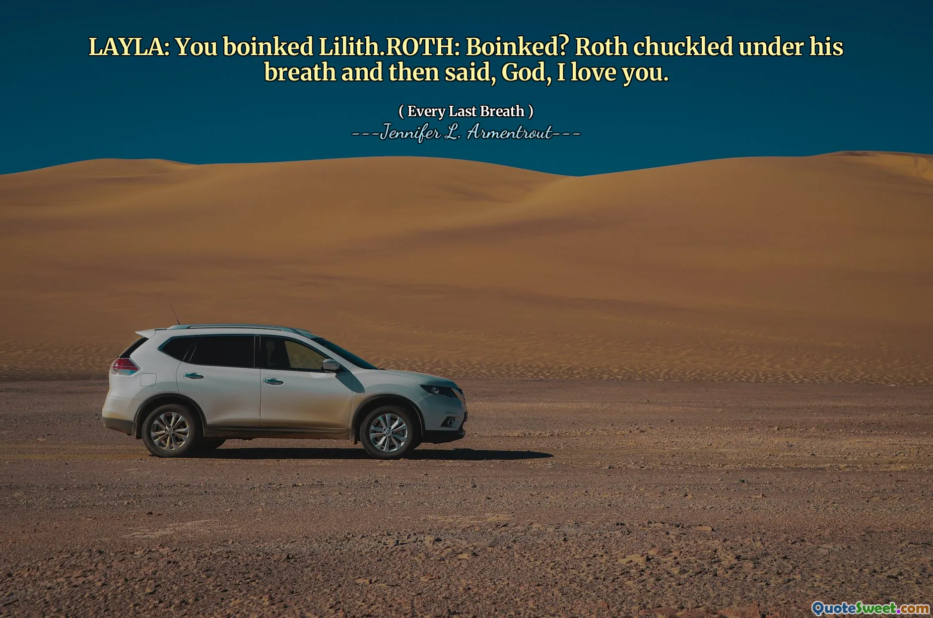 LAYLA: You boinked Lilith.ROTH: Boinked? Roth chuckled under his breath and then said, God, I love you.