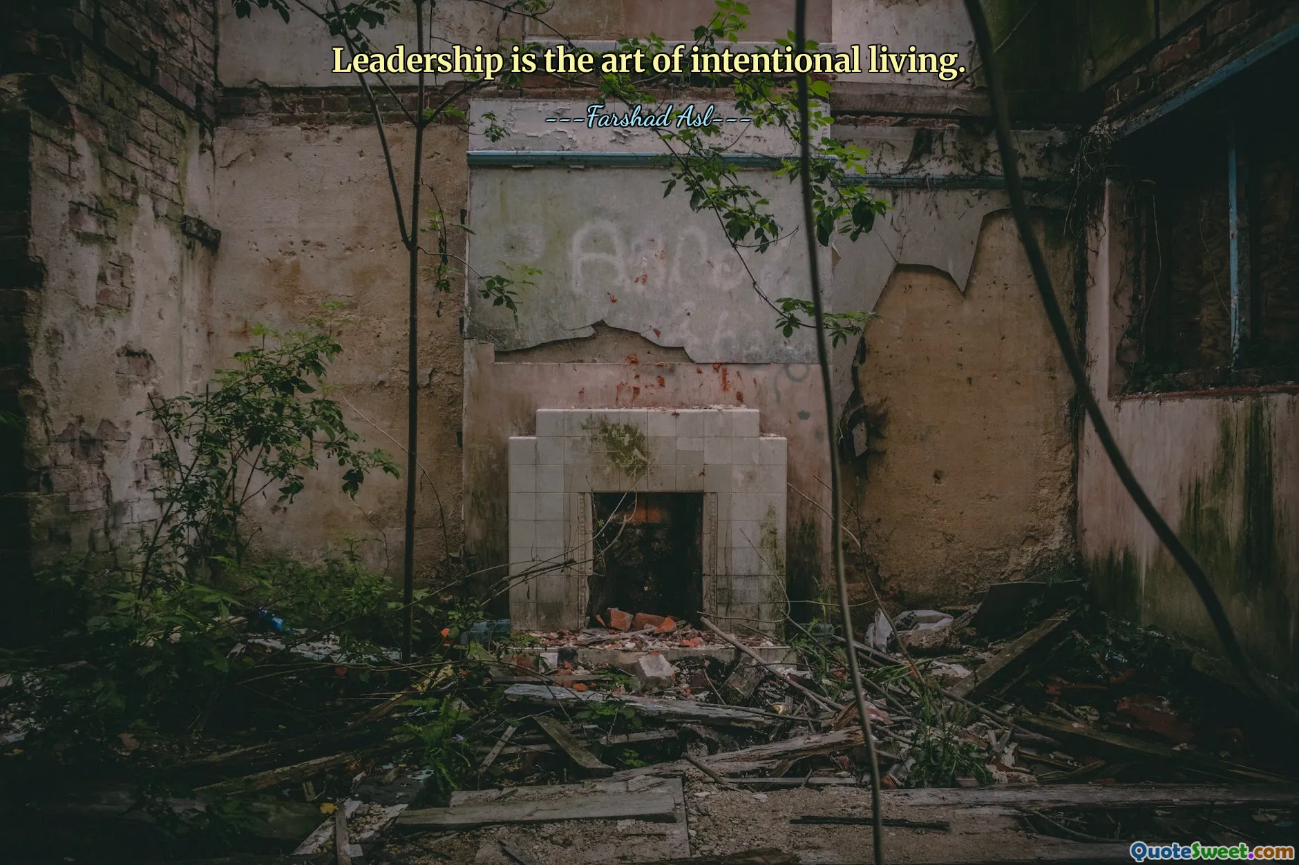 Leadership is the art of intentional living.