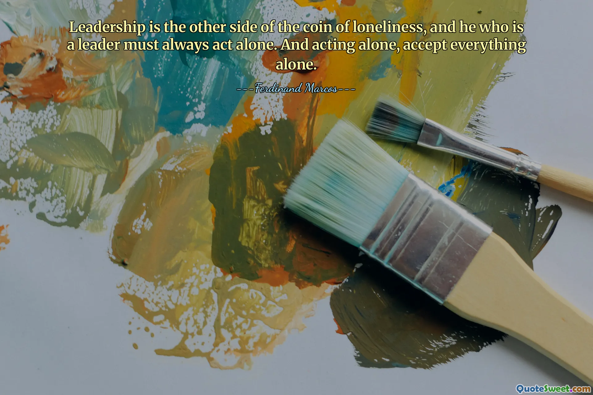 नेतृत्व अकेलेपन के सिक्के का दूसरा पहलू है, और जो एक नेता है उसे हमेशा अकेले ही कार्य करना चाहिए। और अकेले अभिनय करते हुए सब कुछ अकेले ही स्वीकार करो।