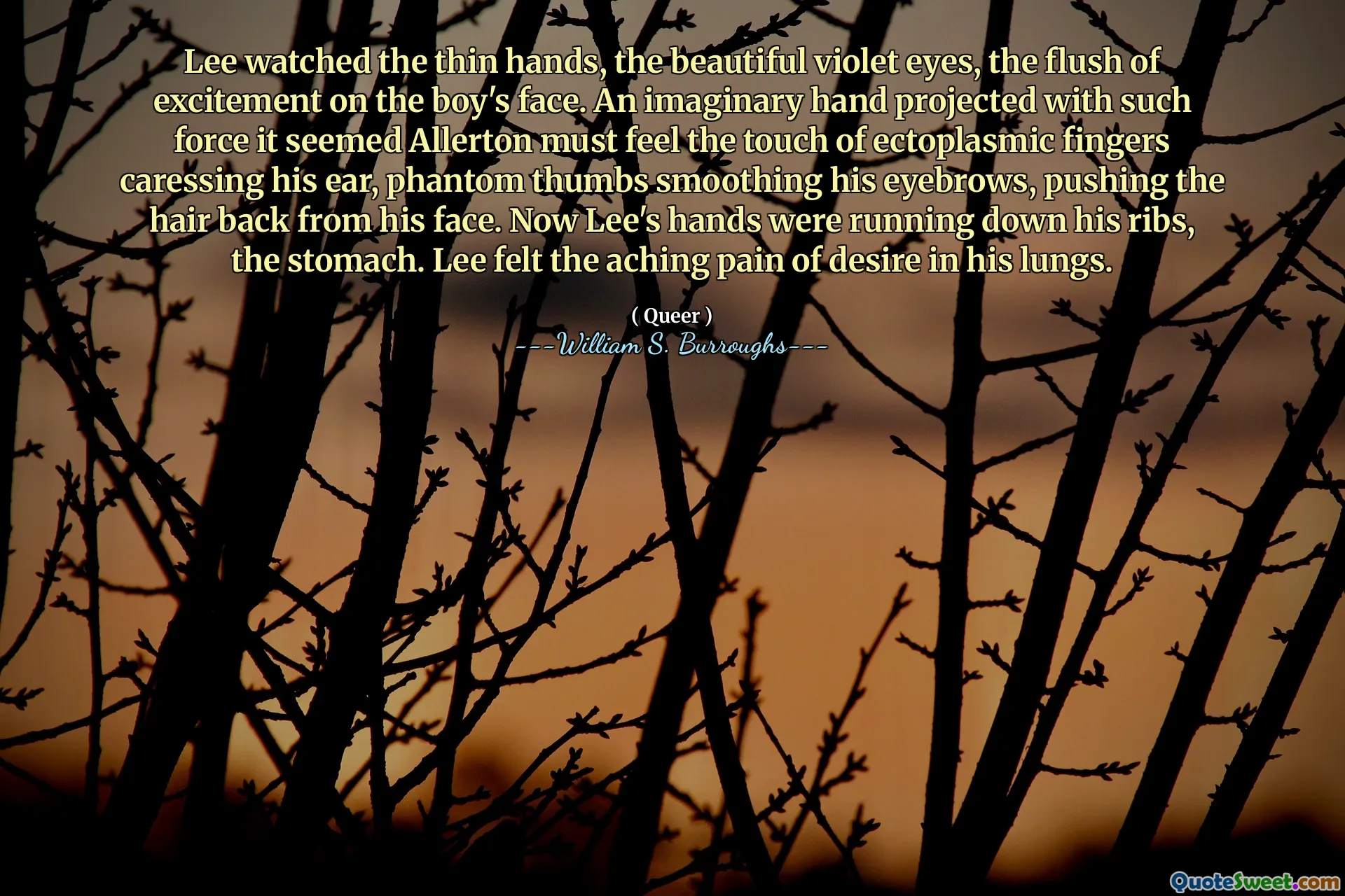 李看着薄的手，美丽的紫罗兰色的眼睛，男孩脸上的兴奋感。一只虚构的手用这种力量投射出来，似乎Allerton必须感觉到抚摸他的耳朵的骨质手指的触感，幻影大拇指使他的眉毛平滑，将头发从脸上推回去。现在，李的手从肋骨，肚子上流下来。李在肺部感到欲望的痛苦。