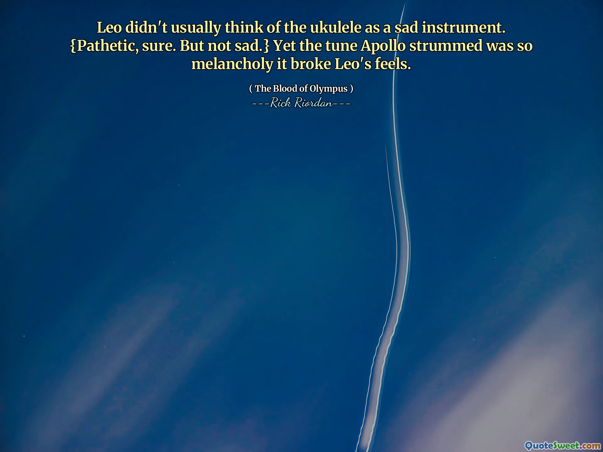 Leo didn't usually think of the ukulele as a sad instrument. {Pathetic, sure. But not sad.} Yet the tune Apollo strummed was so melancholy it broke Leo's feels.