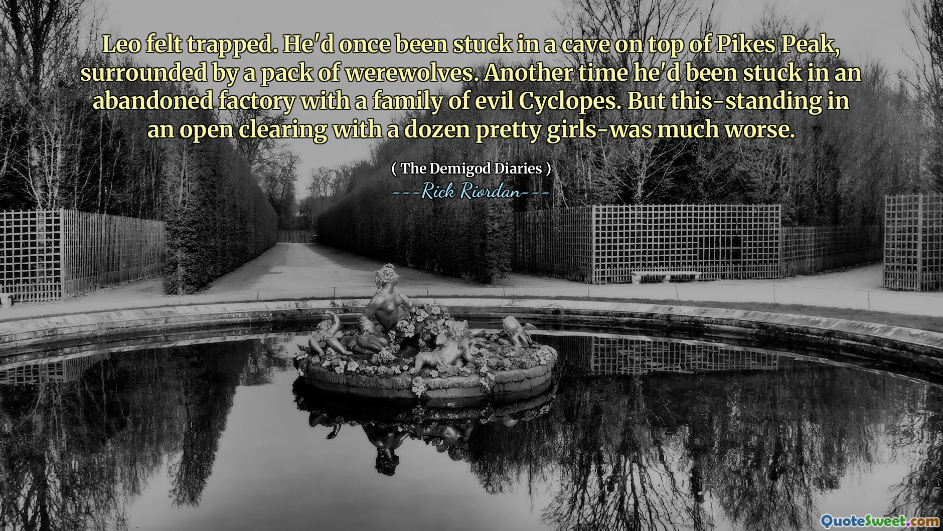 Leo felt trapped. He'd once been stuck in a cave on top of Pikes Peak, surrounded by a pack of werewolves. Another time he'd been stuck in an abandoned factory with a family of evil Cyclopes. But this-standing in an open clearing with a dozen pretty girls-was much worse.