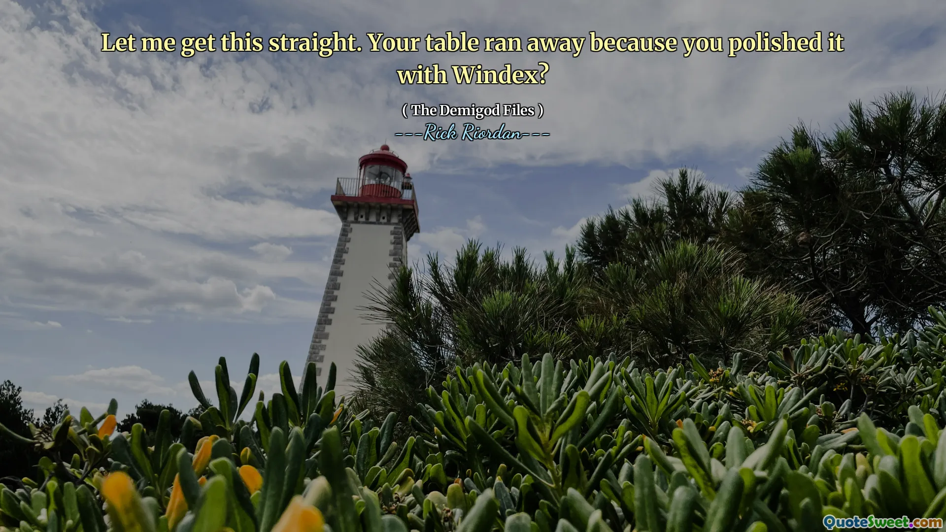 Let me get this straight. Your table ran away because you polished it with Windex?