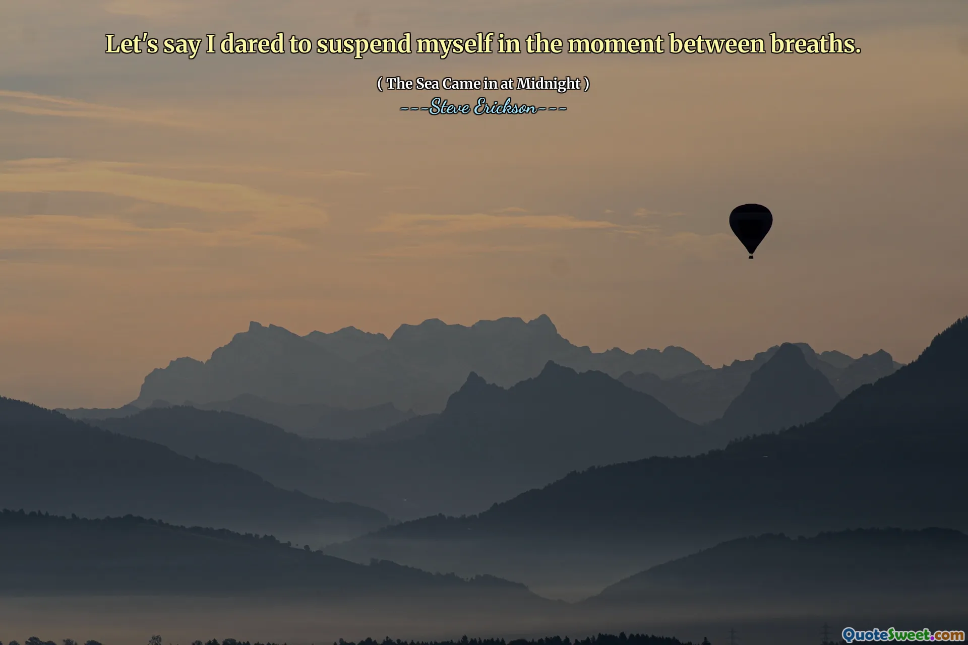 Giả sử tôi dám đình chỉ mình trong khoảnh khắc giữa hơi thở.