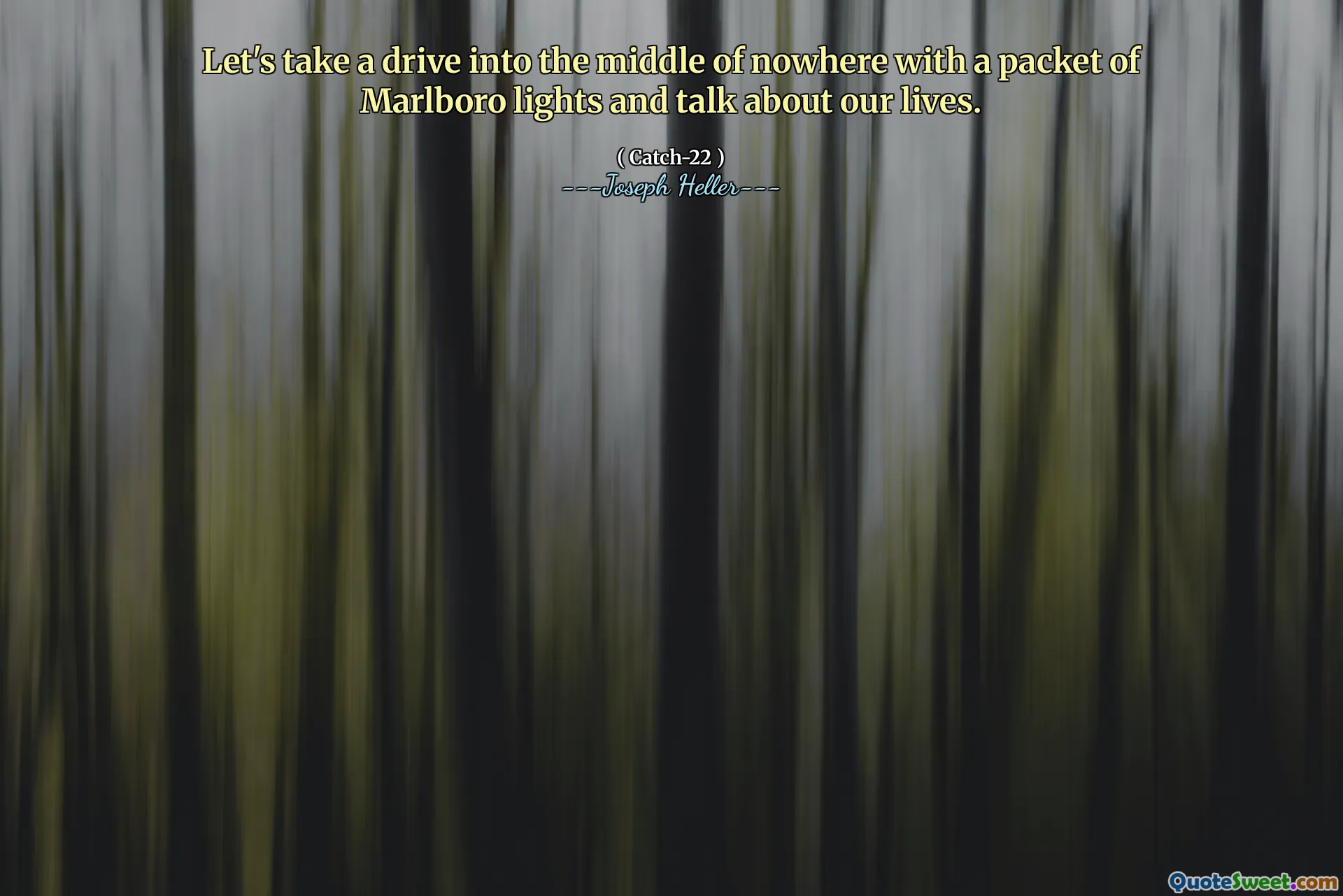 La oss ta en kjøretur inn i midten av ingensteds med en pakke Marlboro -lys og snakke om livene våre.