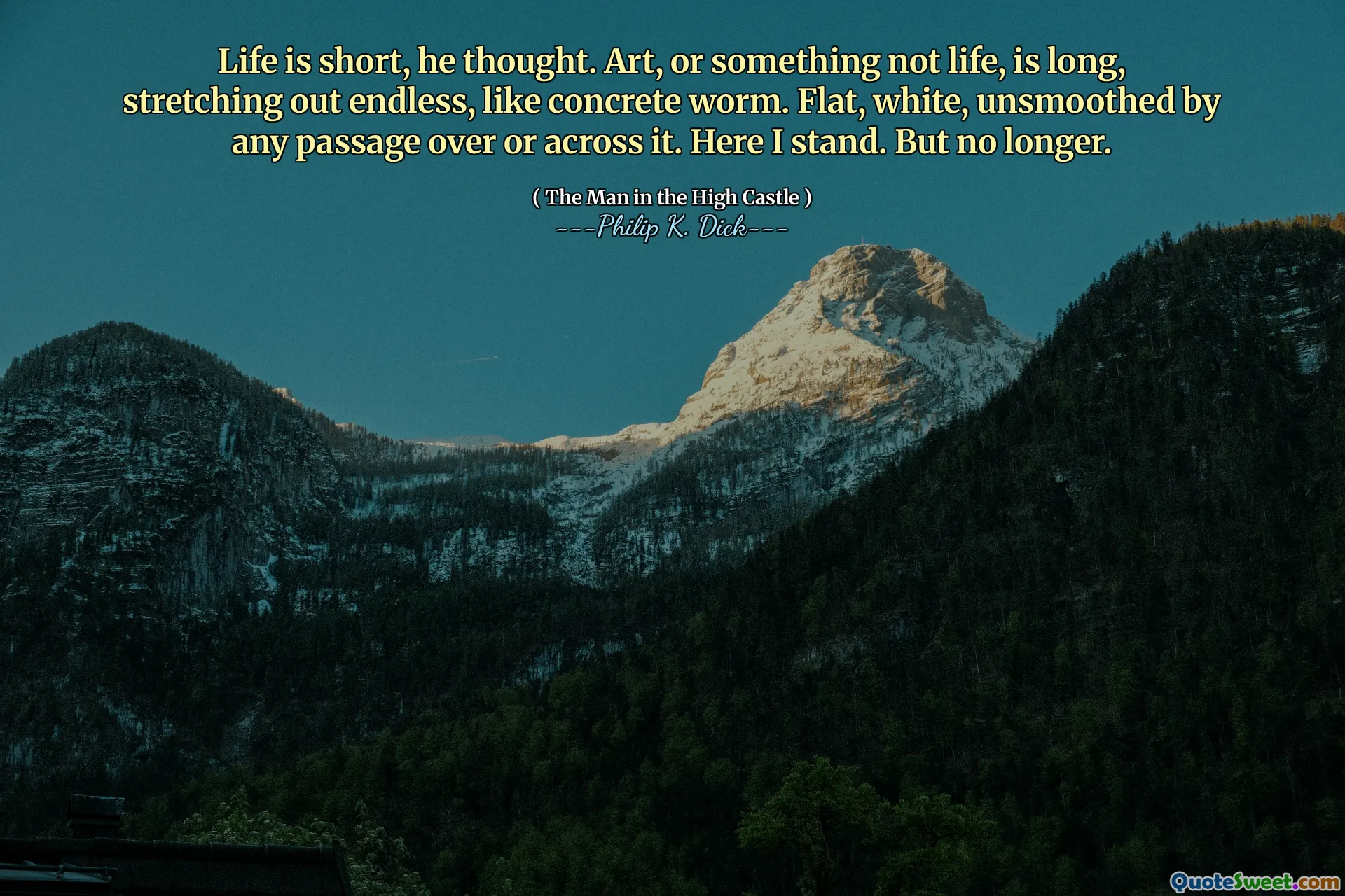 人生は短いと彼は思った。芸術、または人生ではないものは長く、コンクリートのワームのように無限に伸びています。フラット、白、それを越えて、またはそれを越えて滑らかではありません。ここに立っています。しかし、もはやありません。
