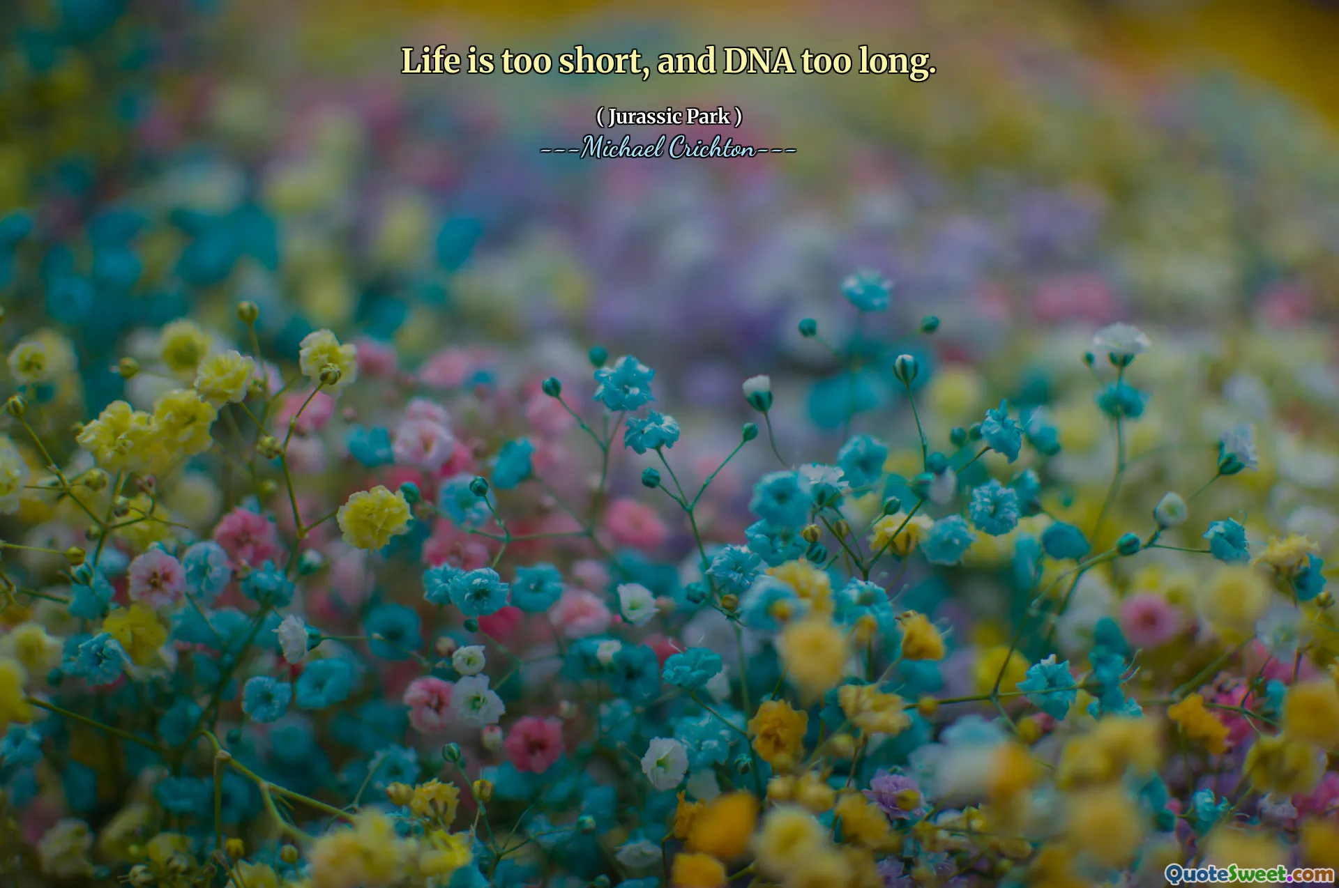 La vie est trop courte et l'ADN trop long.