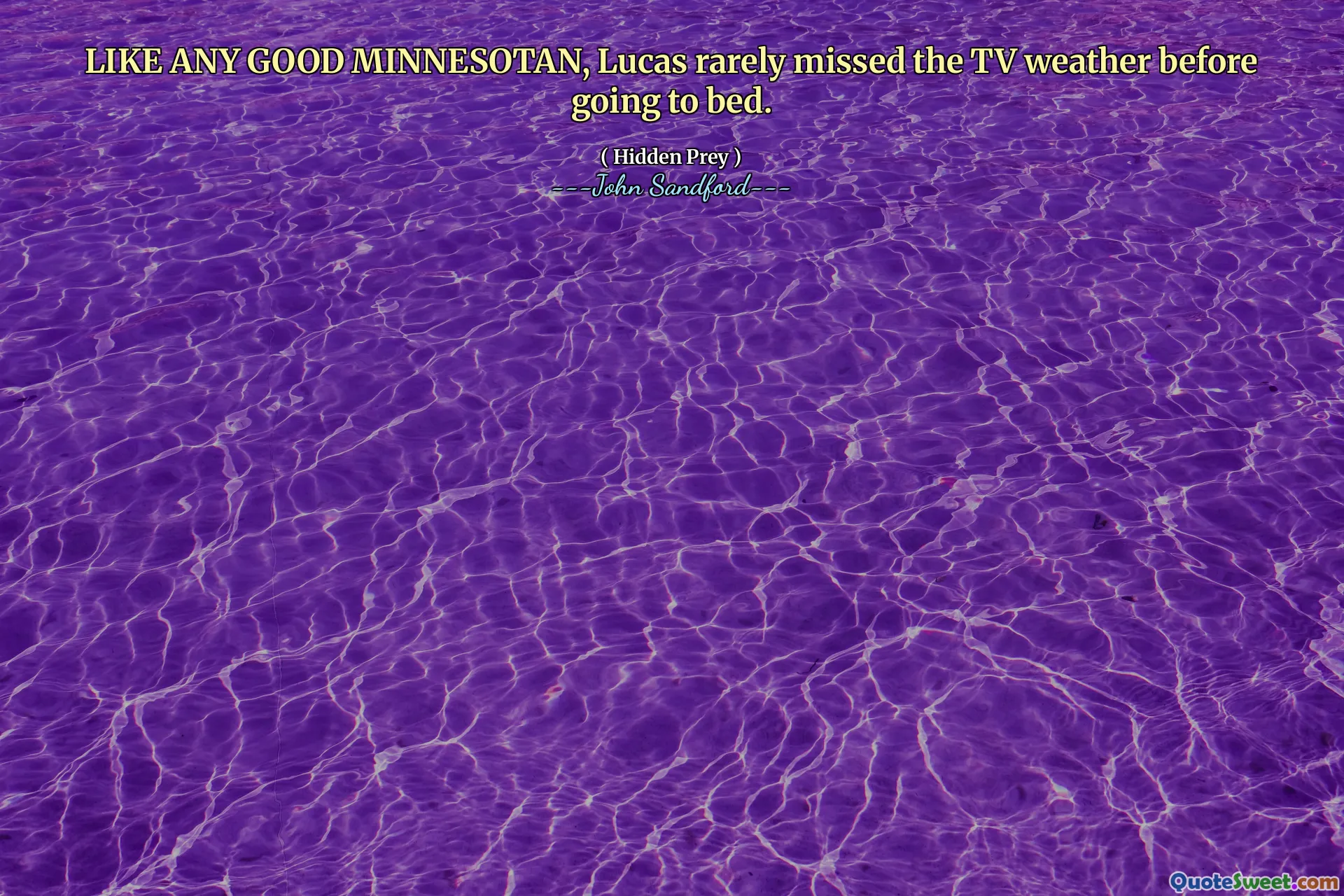 NHƯ MỌI MINNESOTAN TỐT NÀO, Lucas hiếm khi bỏ lỡ chương trình thời tiết trên TV trước khi đi ngủ.