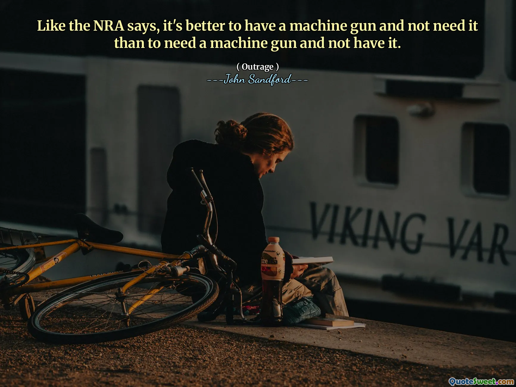 Like the NRA says, it's better to have a machine gun and not need it than to need a machine gun and not have it.