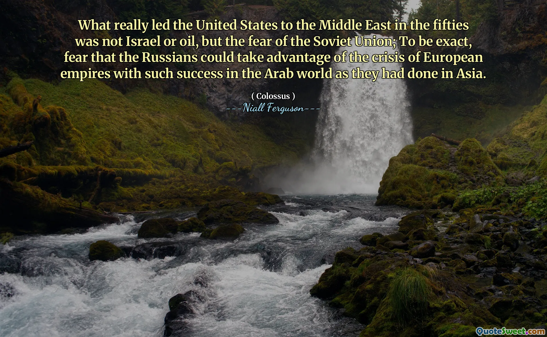 What really led the United States to the Middle East in the fifties was not Israel or oil, but the fear of the Soviet Union; To be exact, fear that the Russians could take advantage of the crisis of European empires with such success in the Arab world as they had done in Asia.