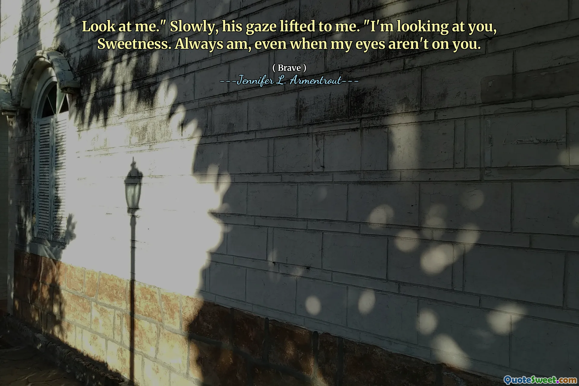 Look at me." Slowly, his gaze lifted to me. "I'm looking at you, Sweetness. Always am, even when my eyes aren't on you.