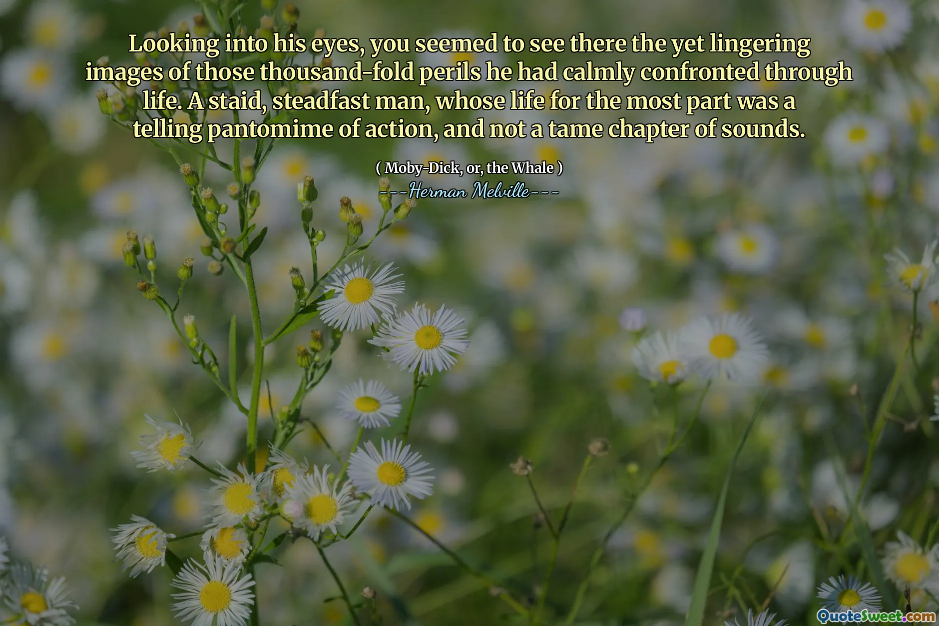 Privind în ochii lui, păreau să vezi acolo imaginile încă persistente ale acelor pericole de mii de ori cu care se confruntase cu calm prin viață. Un om în stare de start, ferm, a cărui viață în cea mai mare parte a fost o pantomimă a acțiunii și nu un capitol de sunete.