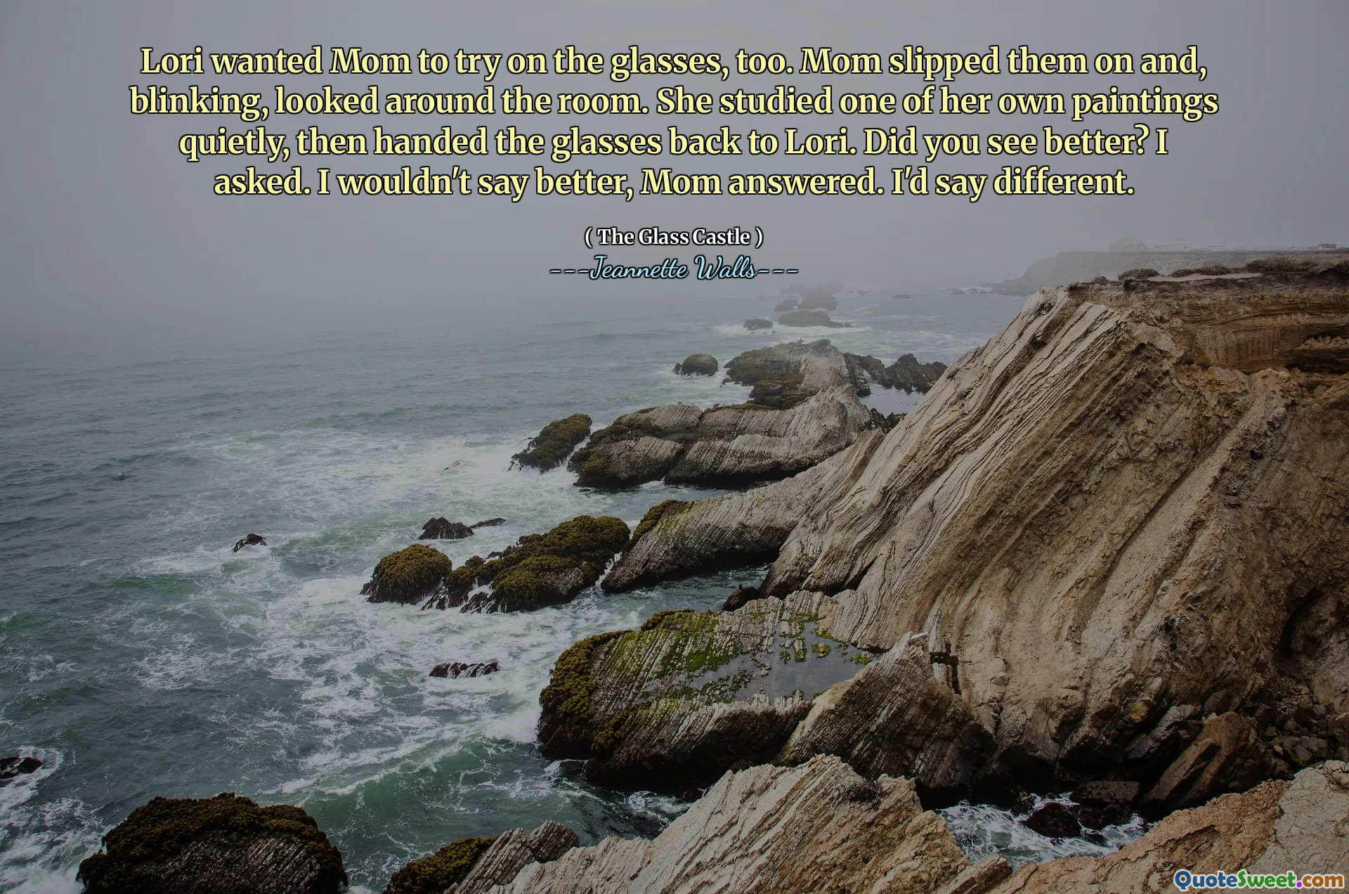 Lori también quería que mamá se probara las gafas. Mamá se puso y, parpadeando, miró alrededor de la habitación. Estudió una de sus propias pinturas en silencio, luego le devolvió las gafas a Lori. ¿Viste mejor? Yo pregunté. No diría mejor, mamá respondió. Yo diría diferente.