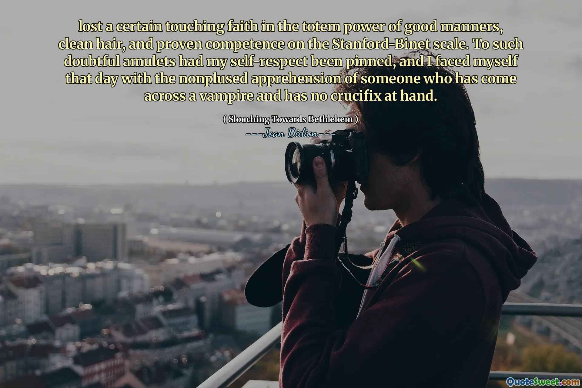 a pierdut o anumită credință emoționantă în puterea totemului a bunelor maniere, a părului curat și a competenței dovedite pe scara Stanford-Binet. Pentru astfel de amulete îndoielnice, respectul meu de sine mi-ar fi fost fixat și m-am confruntat cu mine în acea zi cu înțelegerea neplăcută a cuiva care a întâlnit un vampir și nu are niciun crucifix la îndemână.