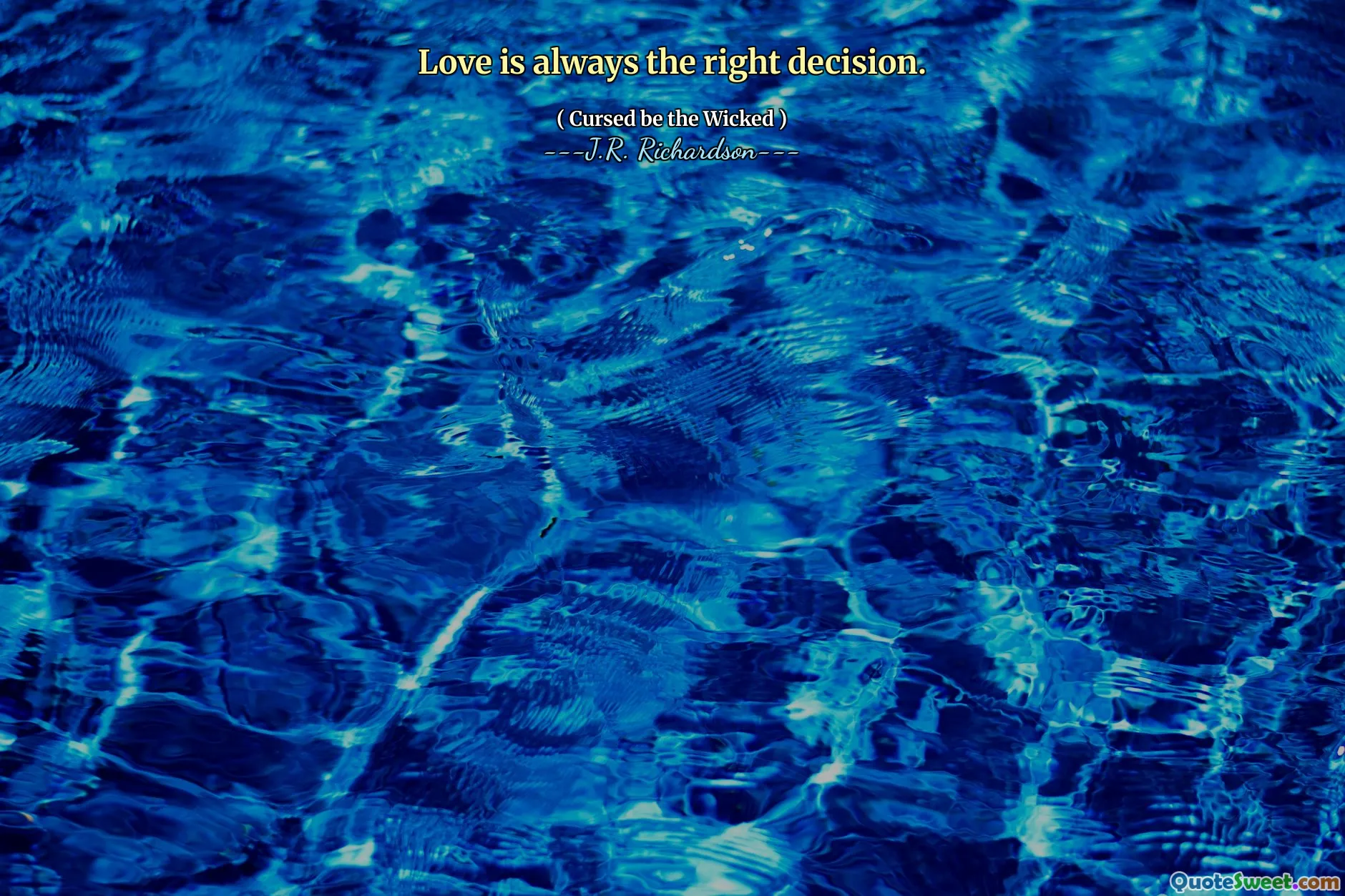 Love is always the right decision.