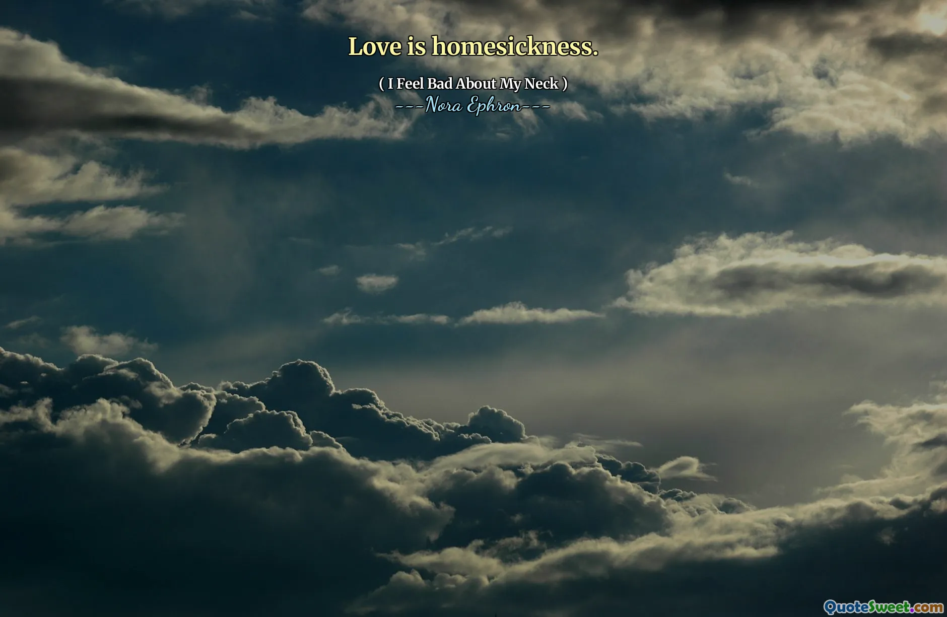 Love is homesickness.