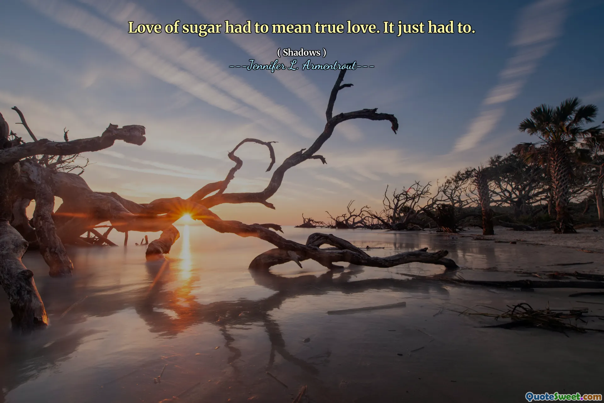 Love of sugar had to mean true love. It just had to.