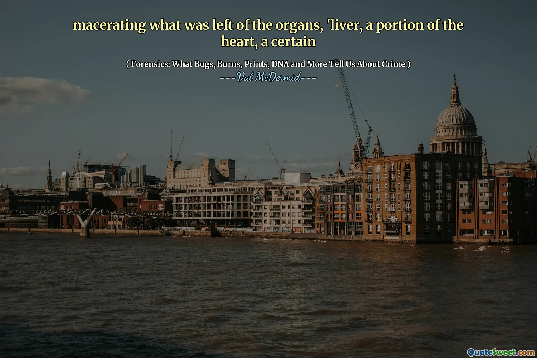 macerating what was left of the organs, 'liver, a portion of the heart, a certain