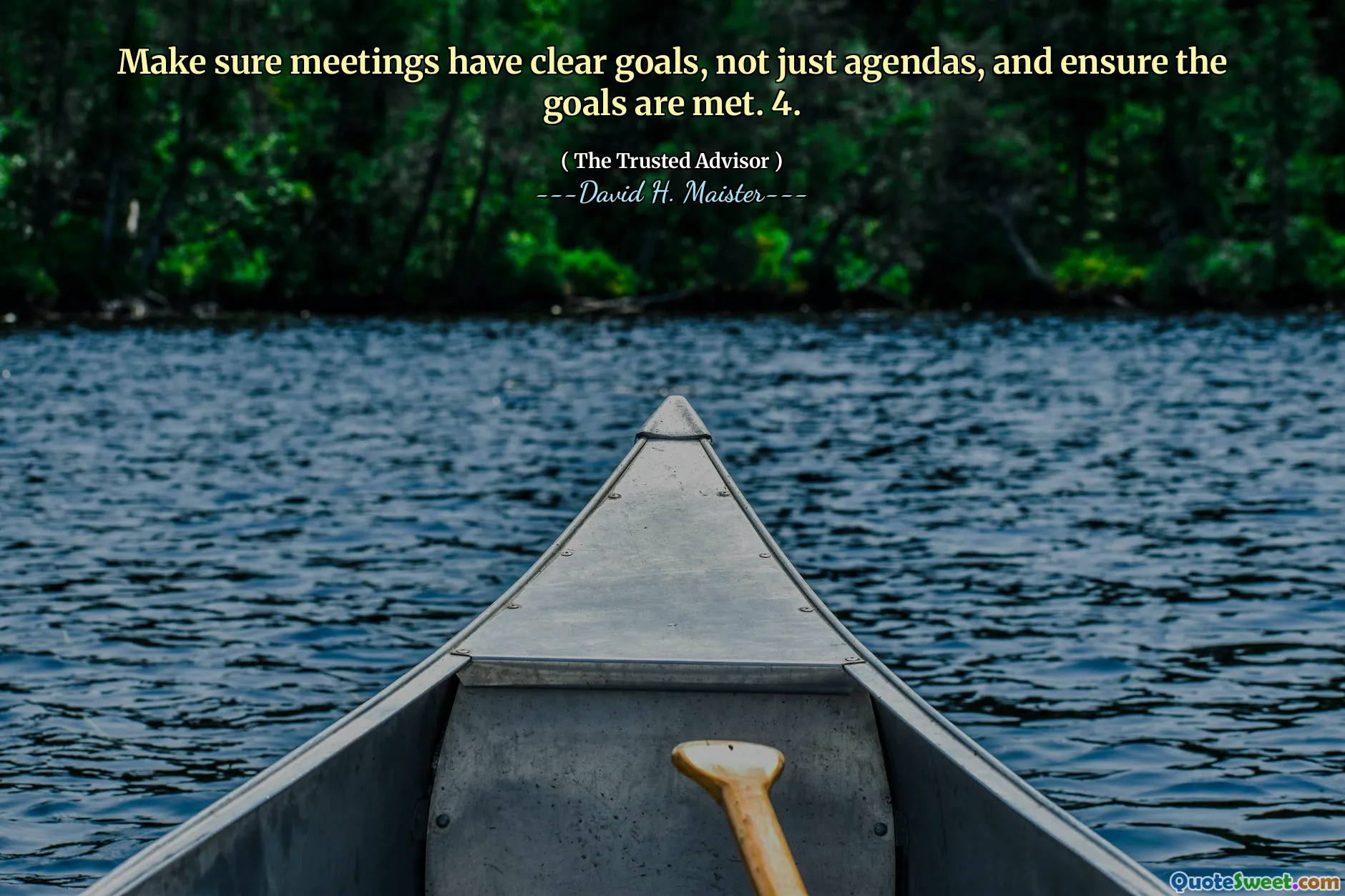 Se till att möten har tydliga mål, inte bara dagordningar och se till att målen uppfylls. 4.