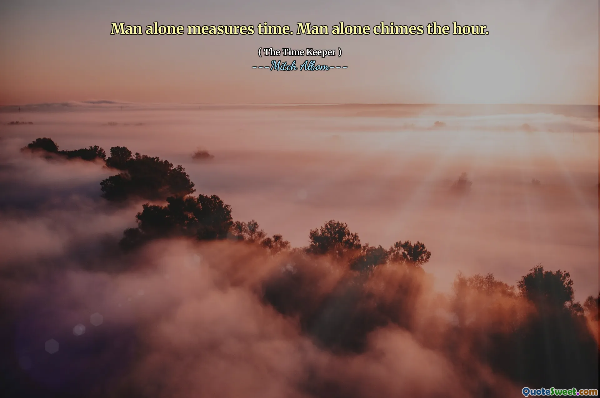 Manusia sendiri mengukur waktu. Manusia sendirian berdiam jam.