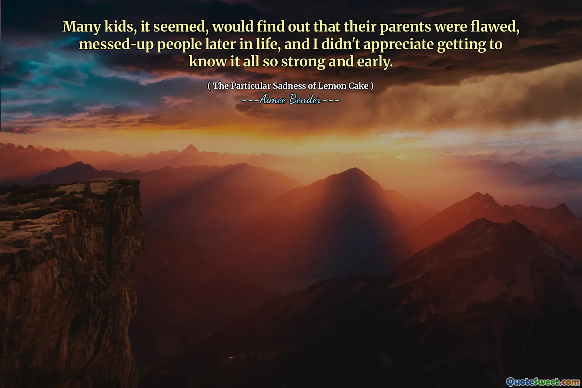 Många barn, verkade det, skulle få reda på att deras föräldrar var felaktiga, trasslade människor senare i livet, och jag uppskattade inte att lära känna allt så starkt och tidigt.