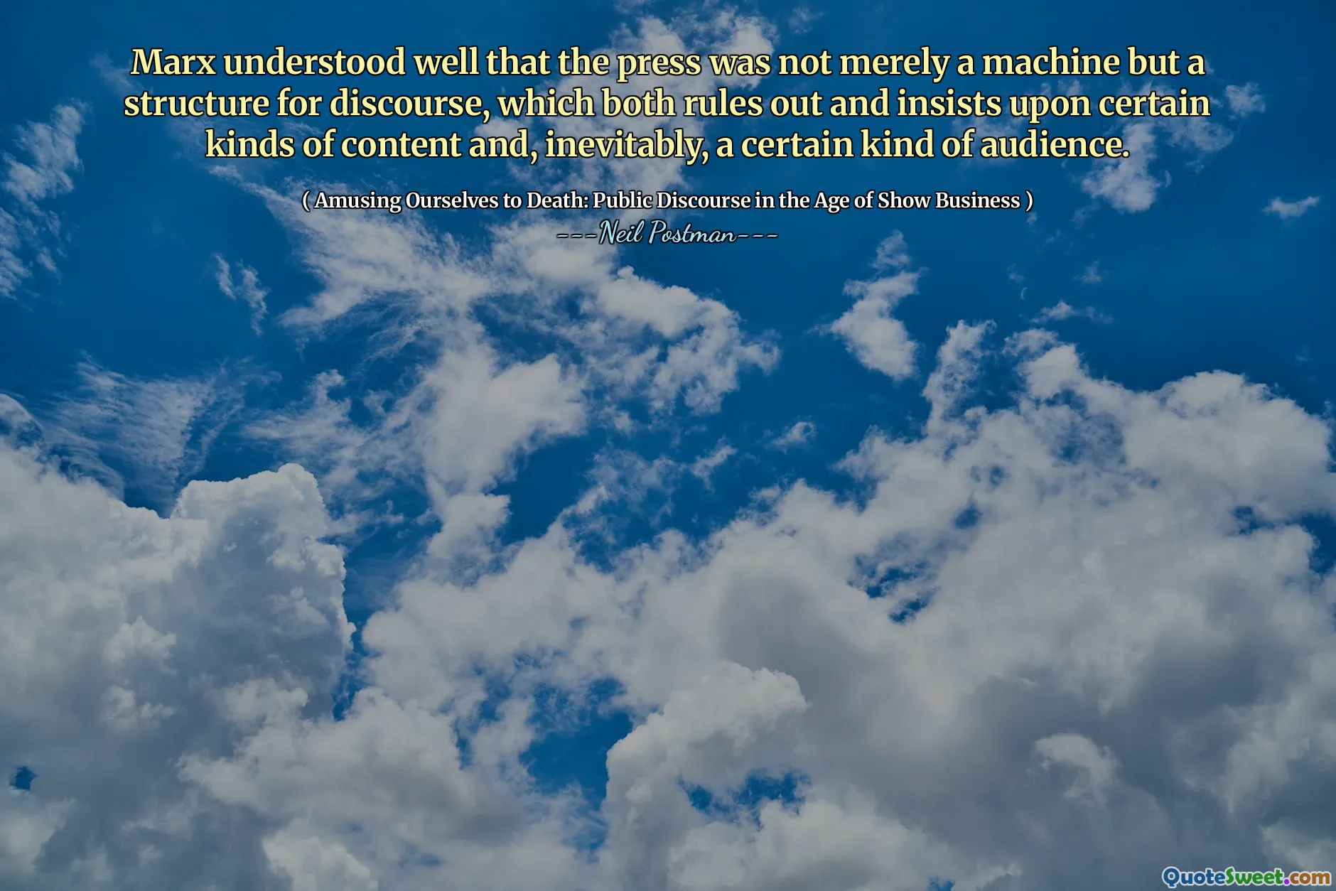 मार्क्स ने अच्छी तरह से समझा कि प्रेस केवल एक मशीन नहीं था, बल्कि प्रवचन के लिए एक संरचना थी, जो दोनों नियमों को बाहर करती है और कुछ प्रकार की सामग्री पर जोर देती है और, अनिवार्य रूप से, एक निश्चित प्रकार के दर्शकों को।
