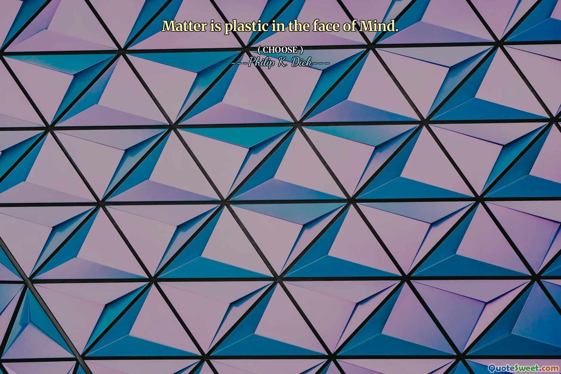 A matéria é plástica na face da mente.