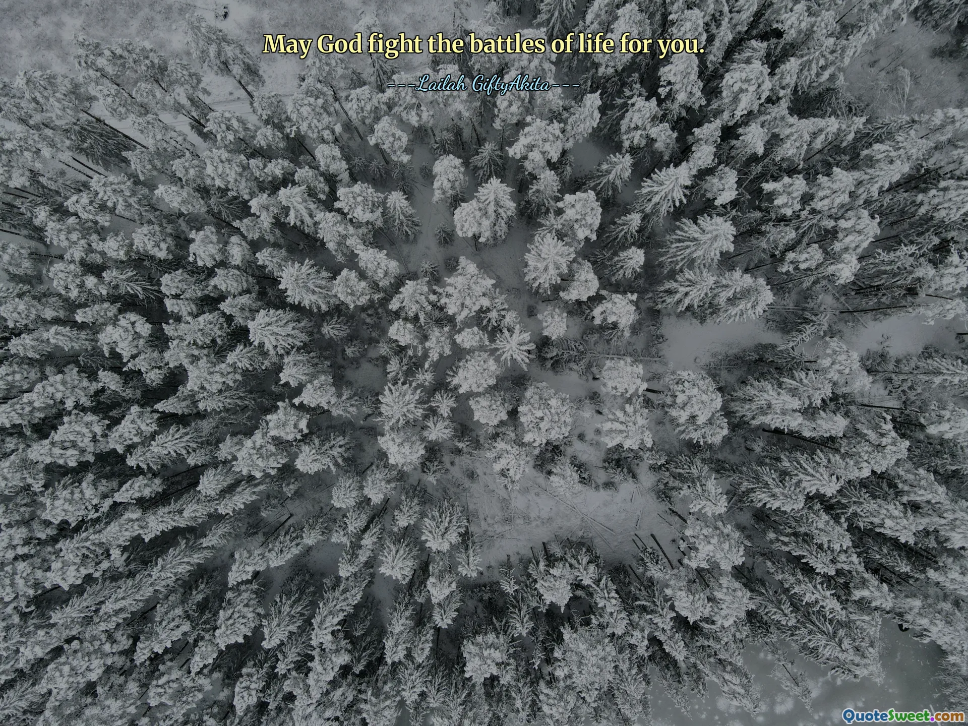 May God fight the battles of life for you.