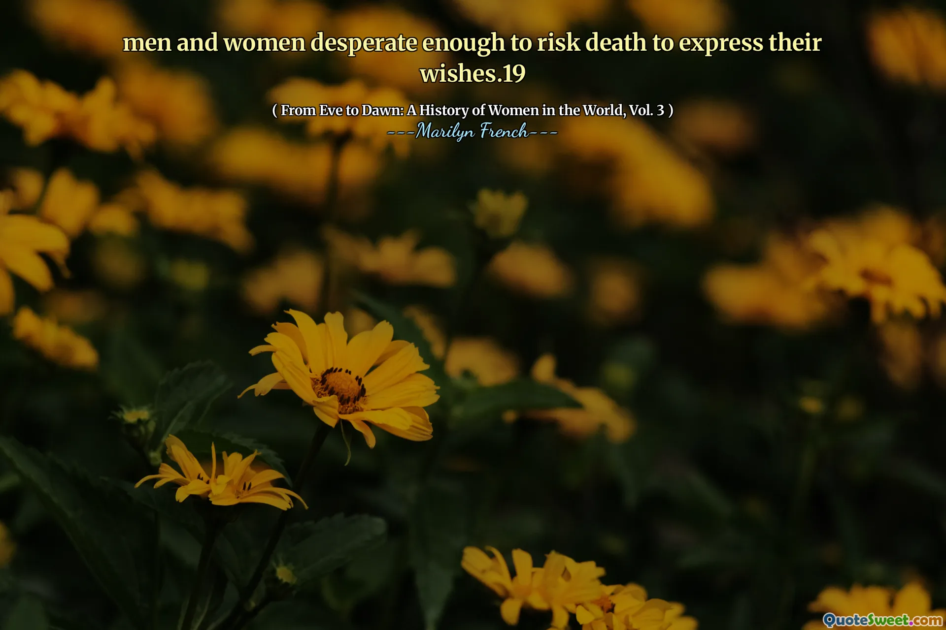 men and women desperate enough to risk death to express their wishes.19