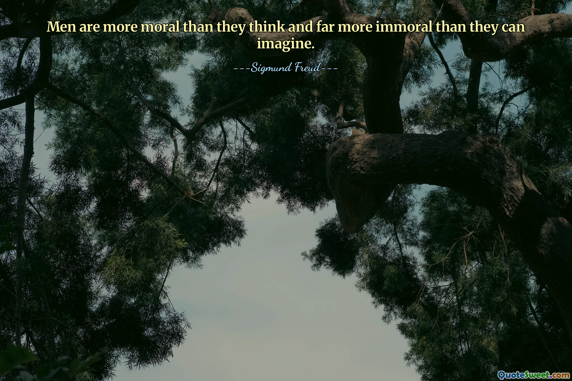 Men are more moral than they think and far more immoral than they can imagine.