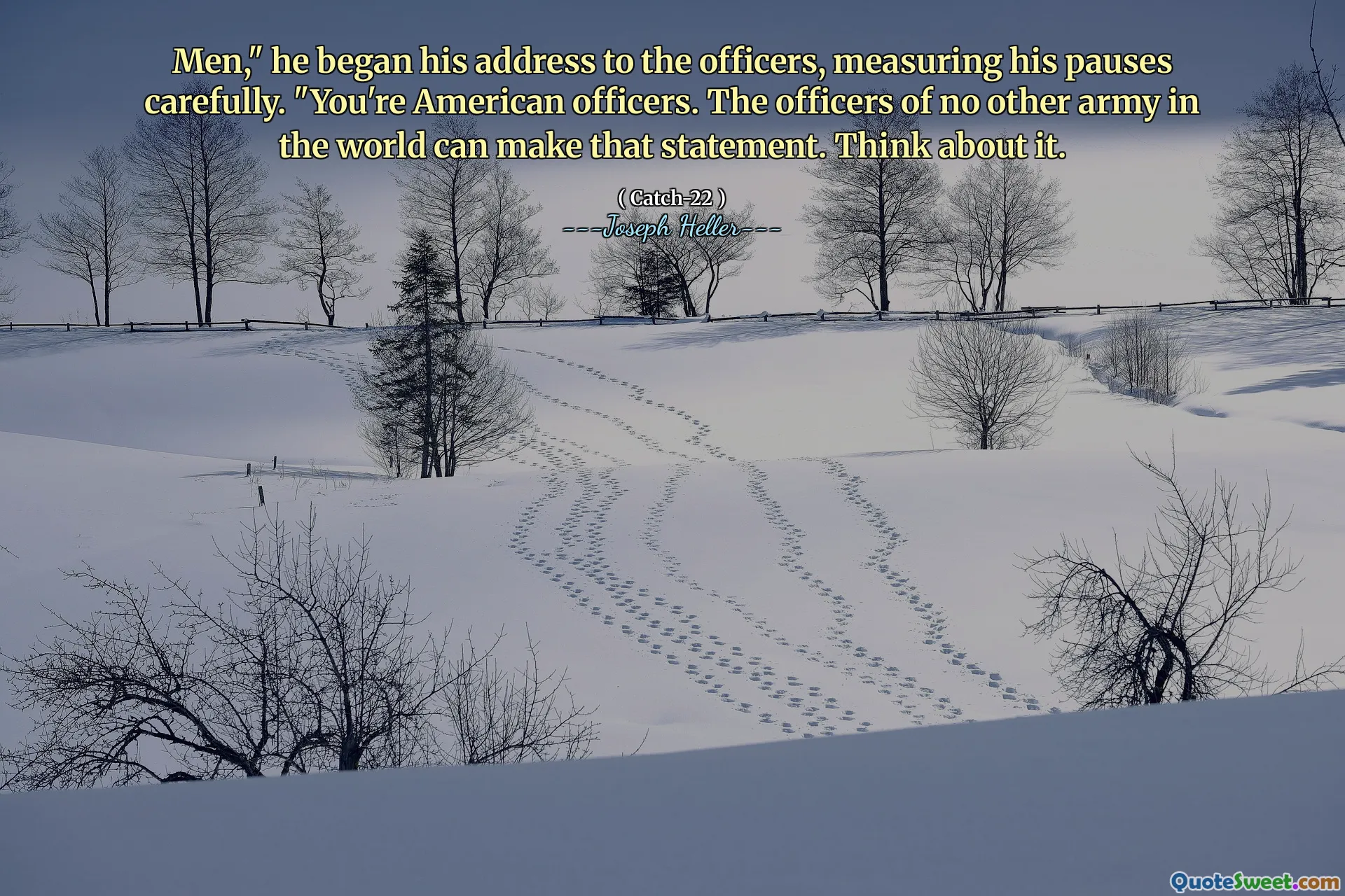 Menn, "Han begynte sin adresse til offiserene og målte pausene nøye." Du er amerikanske offiserer. Offiserene i ingen annen hær i verden kan komme med den uttalelsen. Tenk på det.