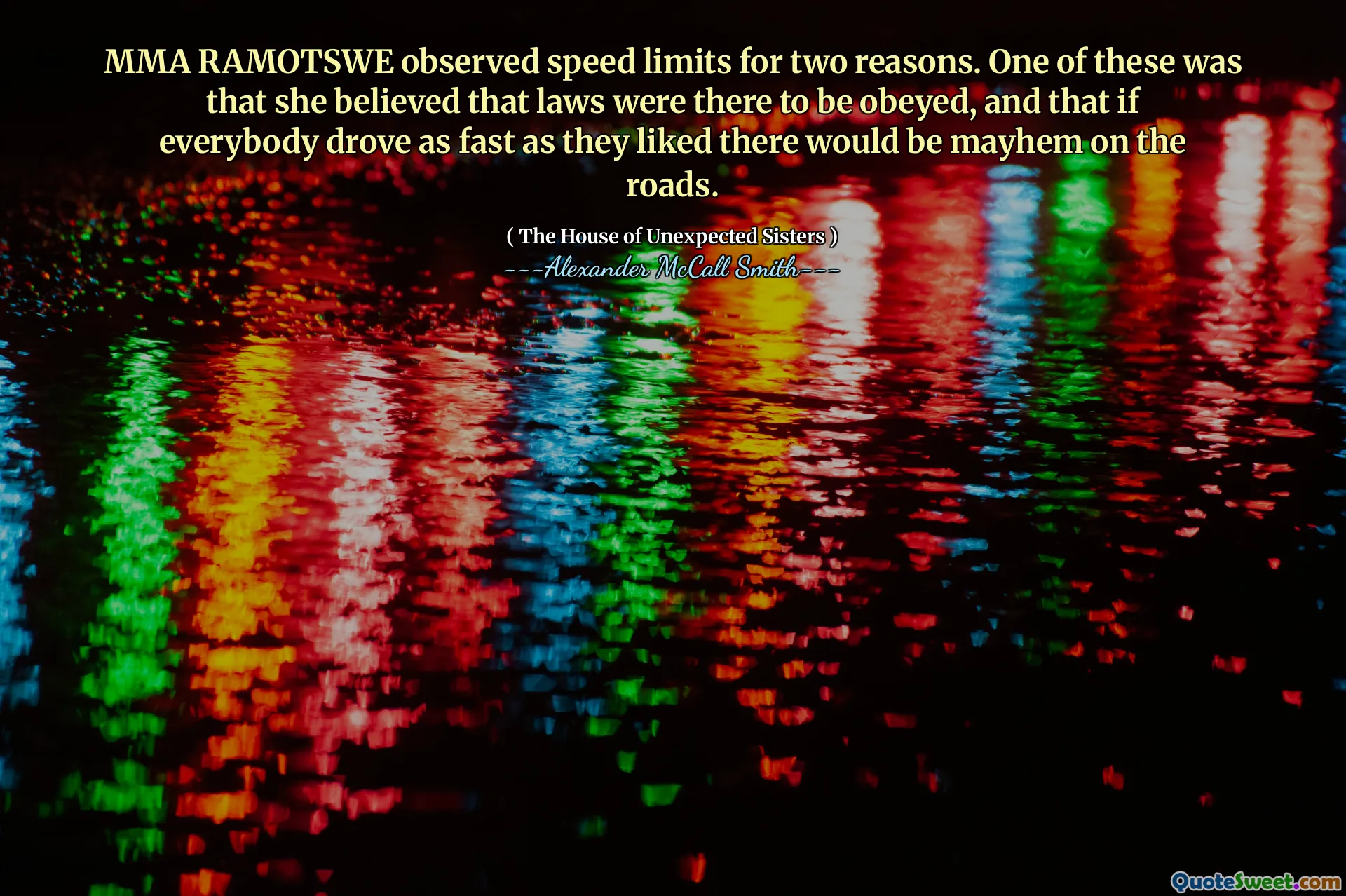 MMA RamotsWe observeerde snelheidslimieten om twee redenen. Een daarvan was dat ze geloofde dat er wetten zouden worden gehoorzaamd, en dat als iedereen zo snel zou reed als ze leuk vonden, er chaos op de wegen zou zijn.