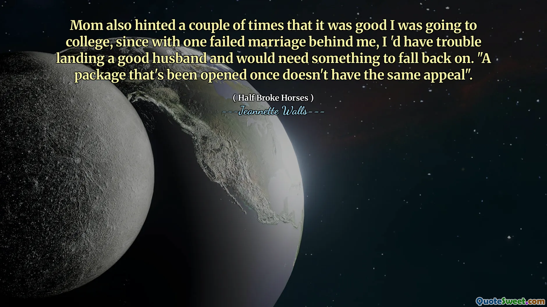 Mama deutete auch ein paar Mal angedeutet, dass es gut war, dass ich aufs College ging, da ich mit einer fehlgeschlagenen Ehe hinter mir Schwierigkeiten habe, einen guten Ehemann zu landen und etwas brauchen, auf das ich zurückgreifen konnte. "Ein Paket, das einmal geöffnet wurde, hat nicht den gleichen Berufung".