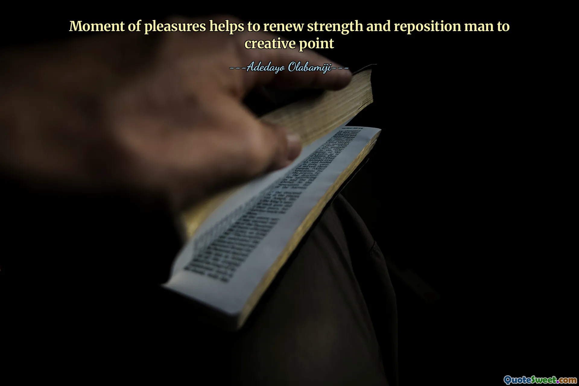 Moment of pleasures helps to renew strength and reposition man to creative point