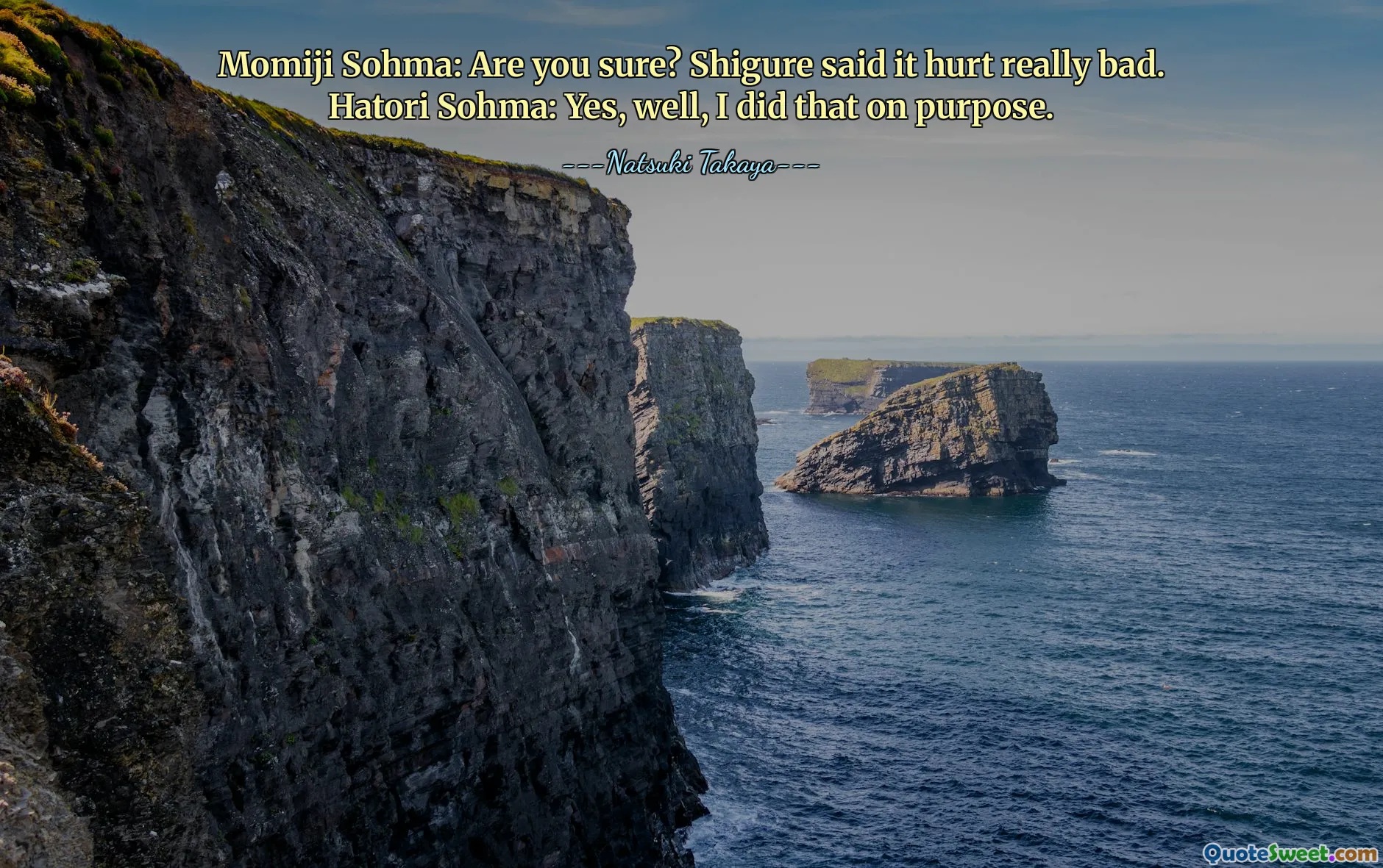 Momiji Sohma: Are you sure? Shigure said it hurt really bad.
Hatori Sohma: Yes, well, I did that on purpose.