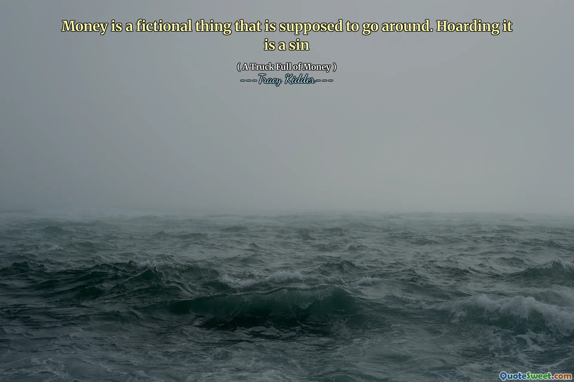 Money is a fictional thing that is supposed to go around. Hoarding it is a sin