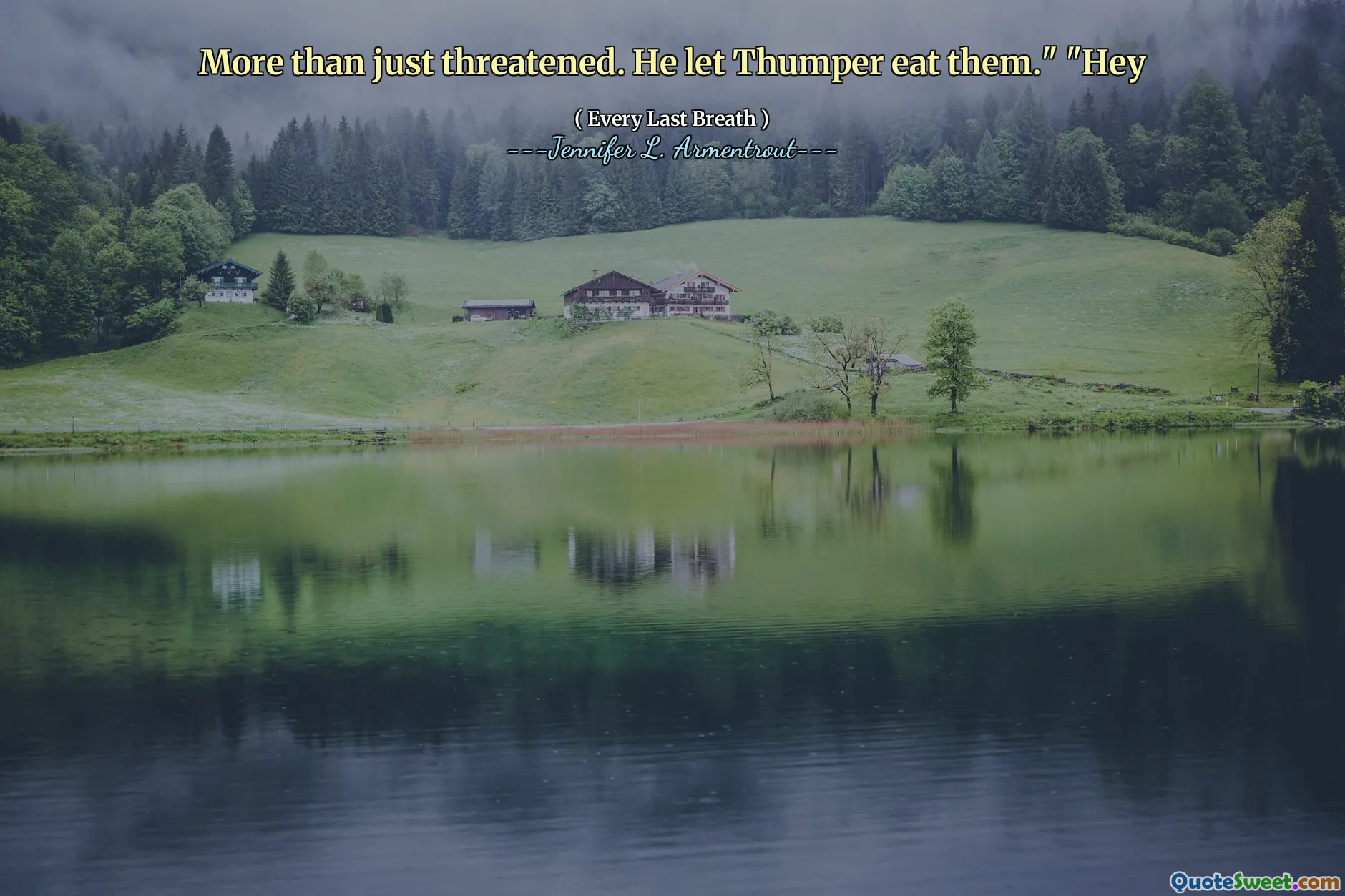 More than just threatened. He let Thumper eat them." "Hey