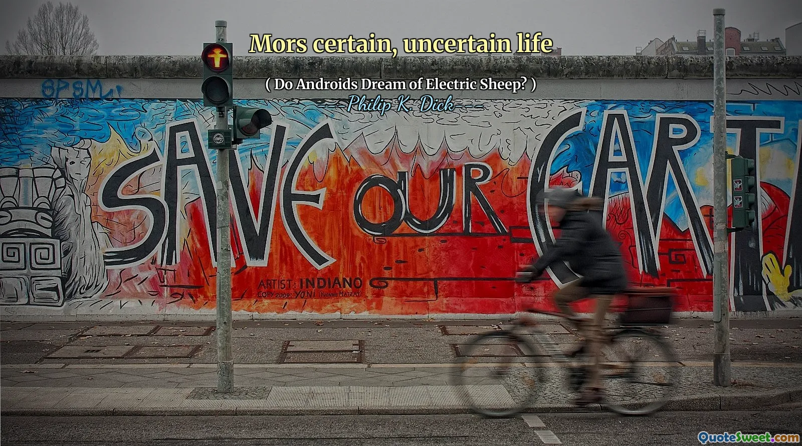 कुछ, अनिश्चित जीवन