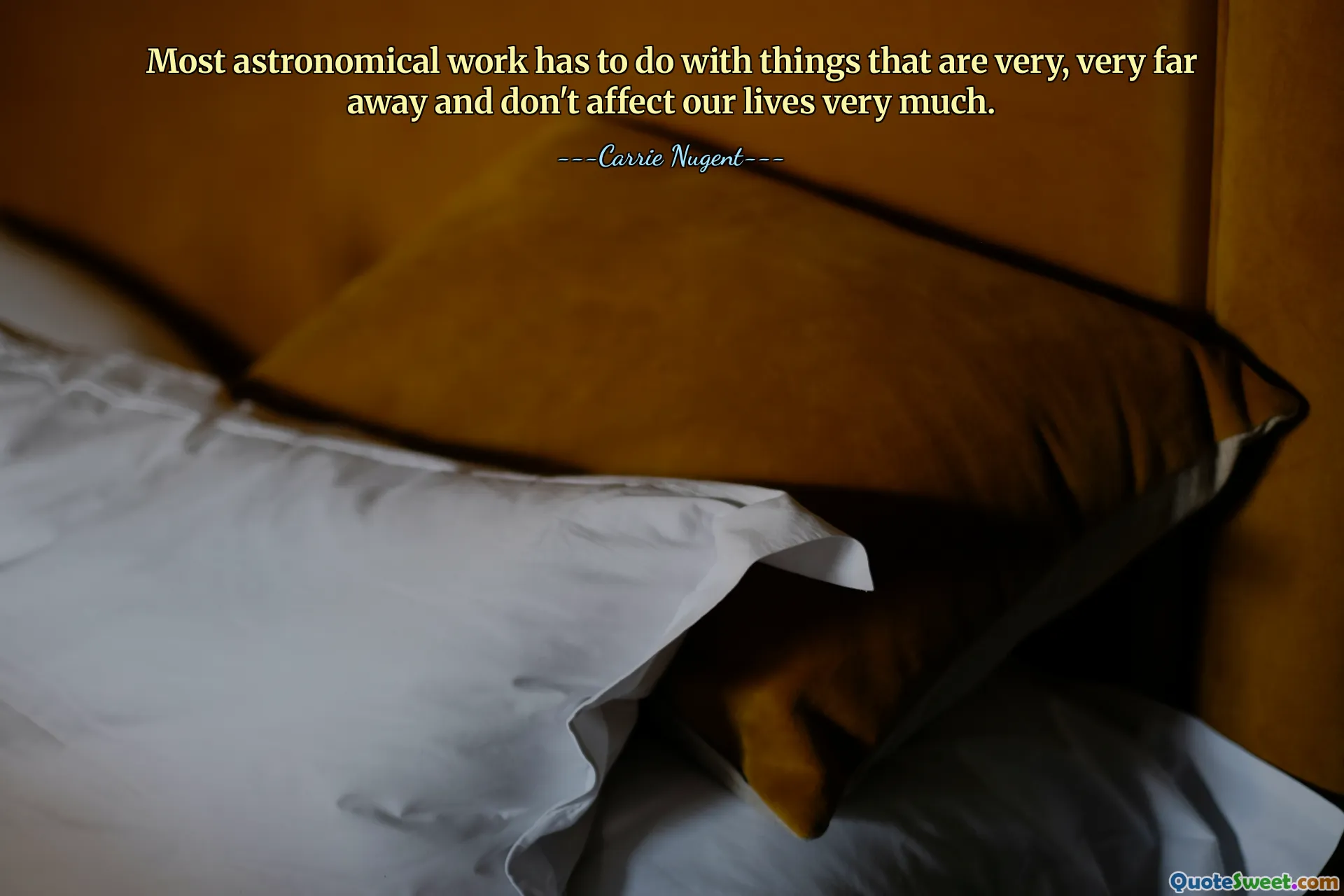 Most astronomical work has to do with things that are very, very far away and don't affect our lives very much.