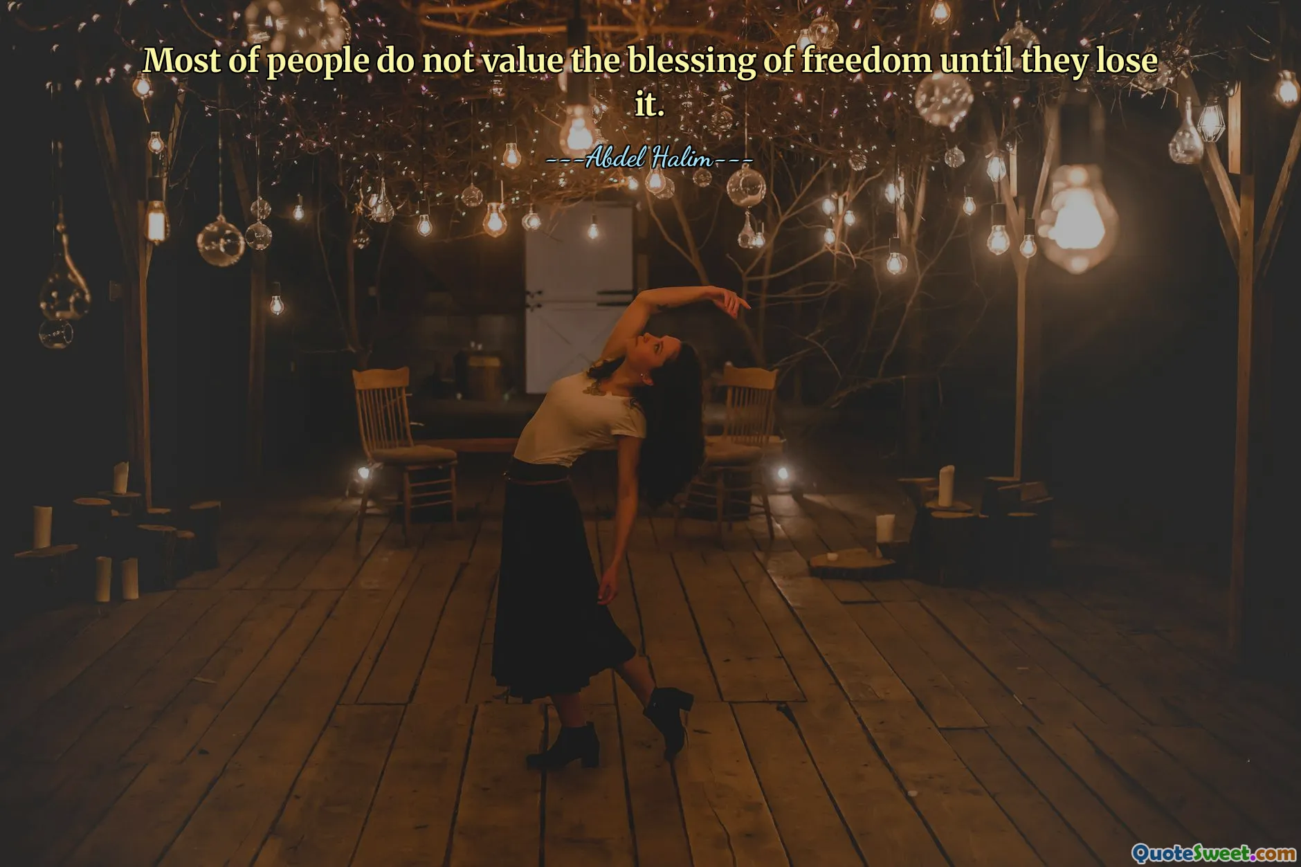 Most of people do not value the blessing of freedom until they lose it.