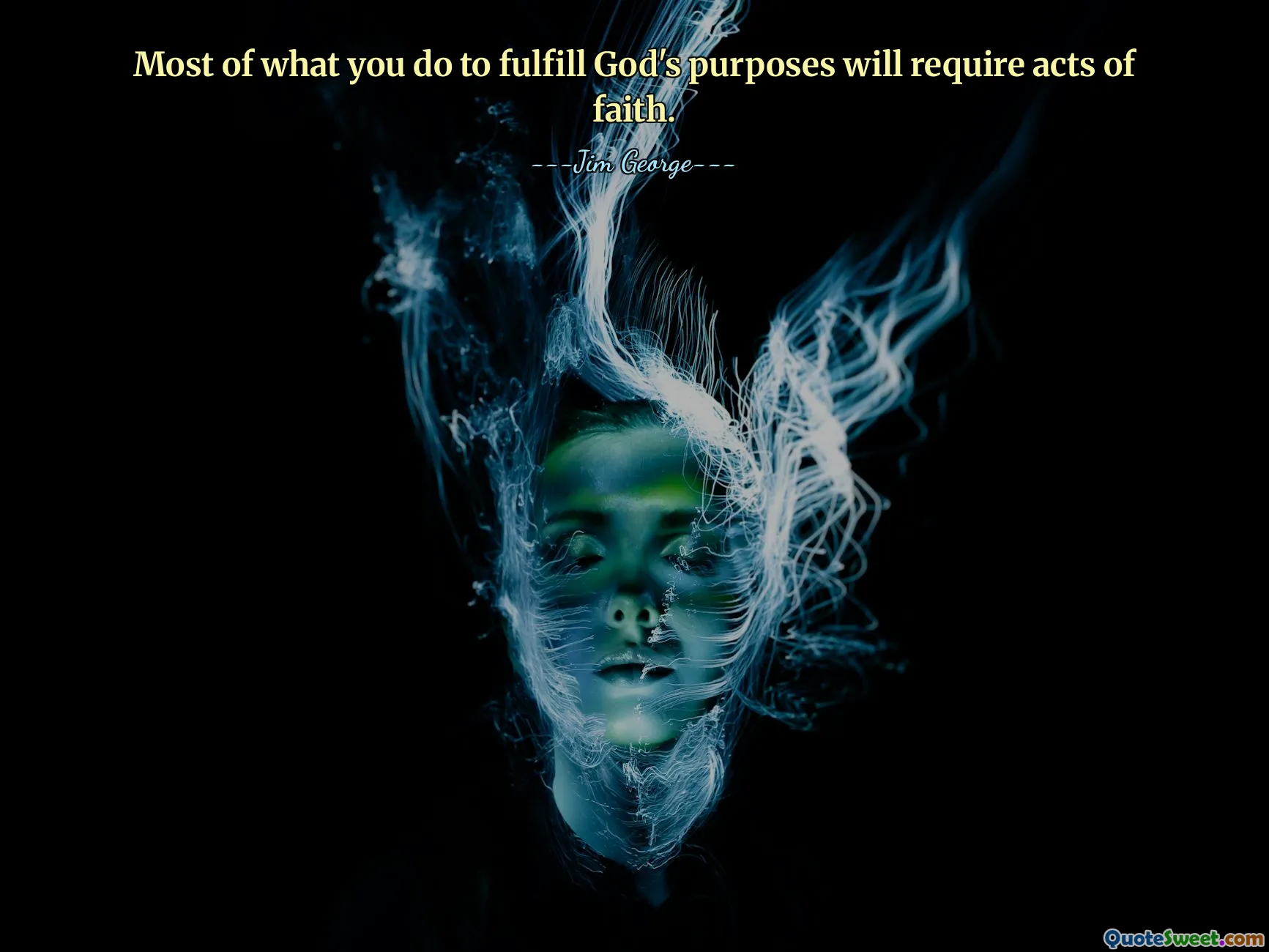 Most of what you do to fulfill God's purposes will require acts of faith.