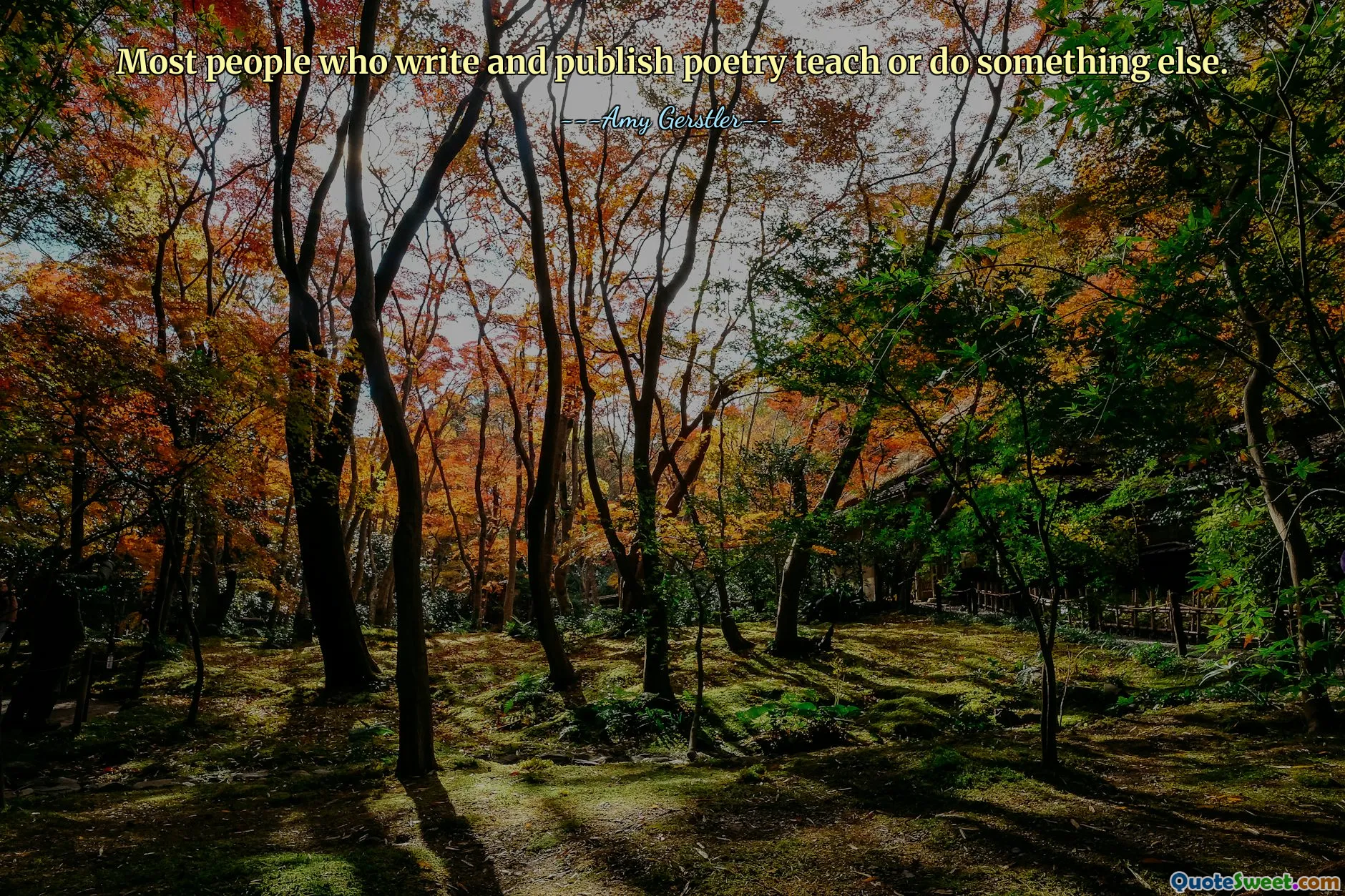 Most people who write and publish poetry teach or do something else.