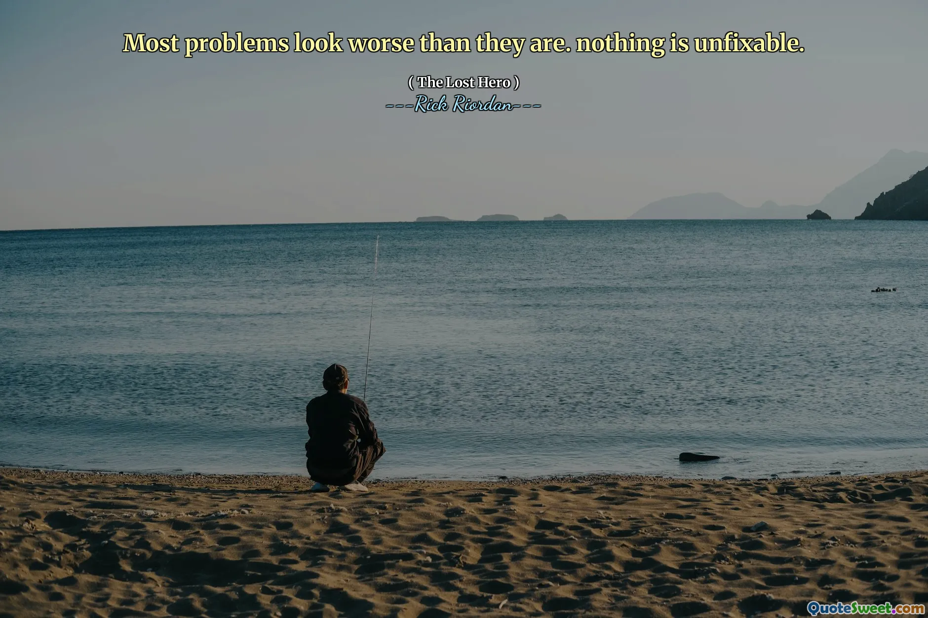 Most problems look worse than they are. nothing is unfixable.